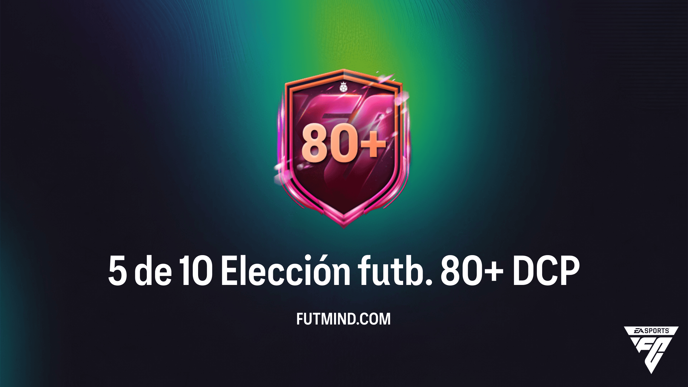 Guía del DCP 5 de 10 Elección futb. 80+ en FC 26: Soluciones y Recompensas
