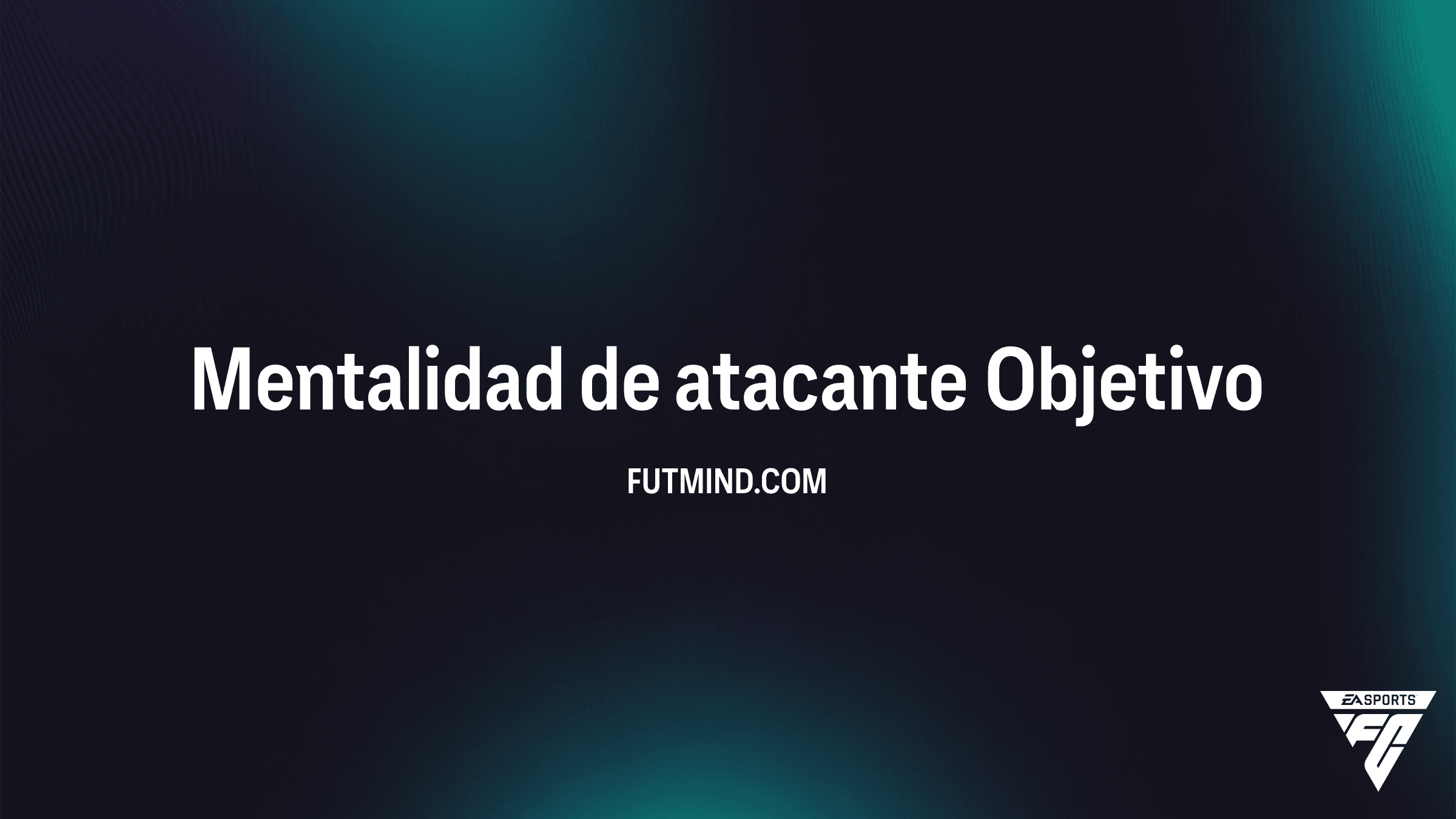 Cómo completar el Objetivo Mentalidad de atacante en FC 26