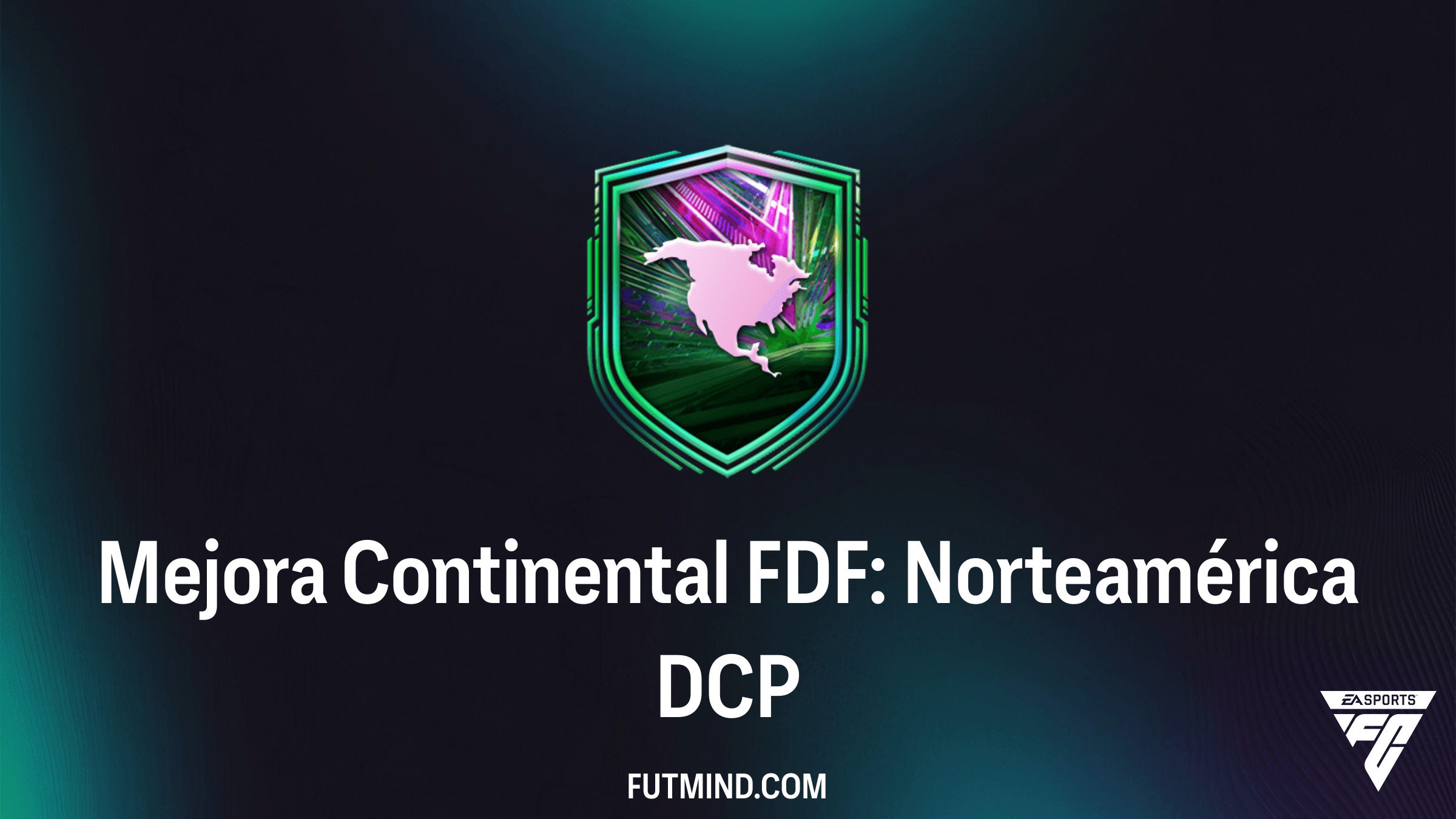 Guía del DCP Mejora Continental FDF: Norteamérica en FC 26 - ¿Vale la pena?