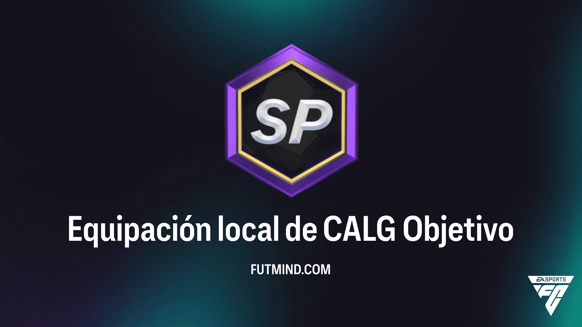 Guía completa del Objetivo Equipación local de CALG en FC 26