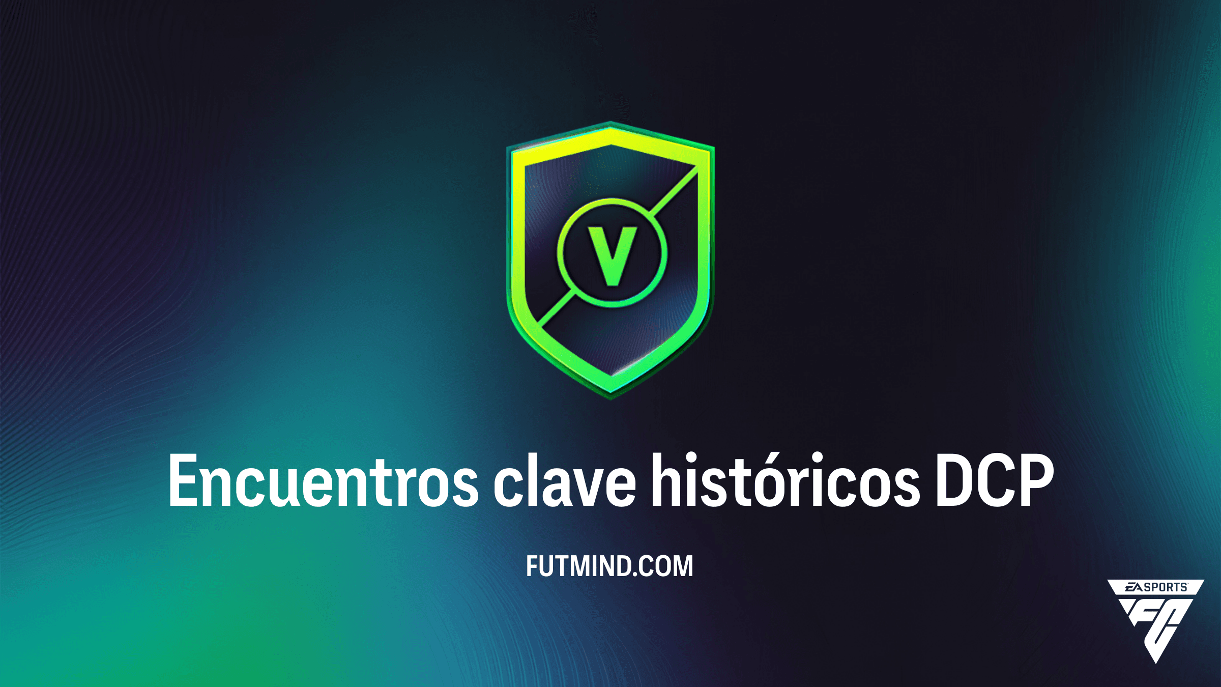 Solución al DCP Encuentros clave históricos en FC 26: Requisitos y Recompensas