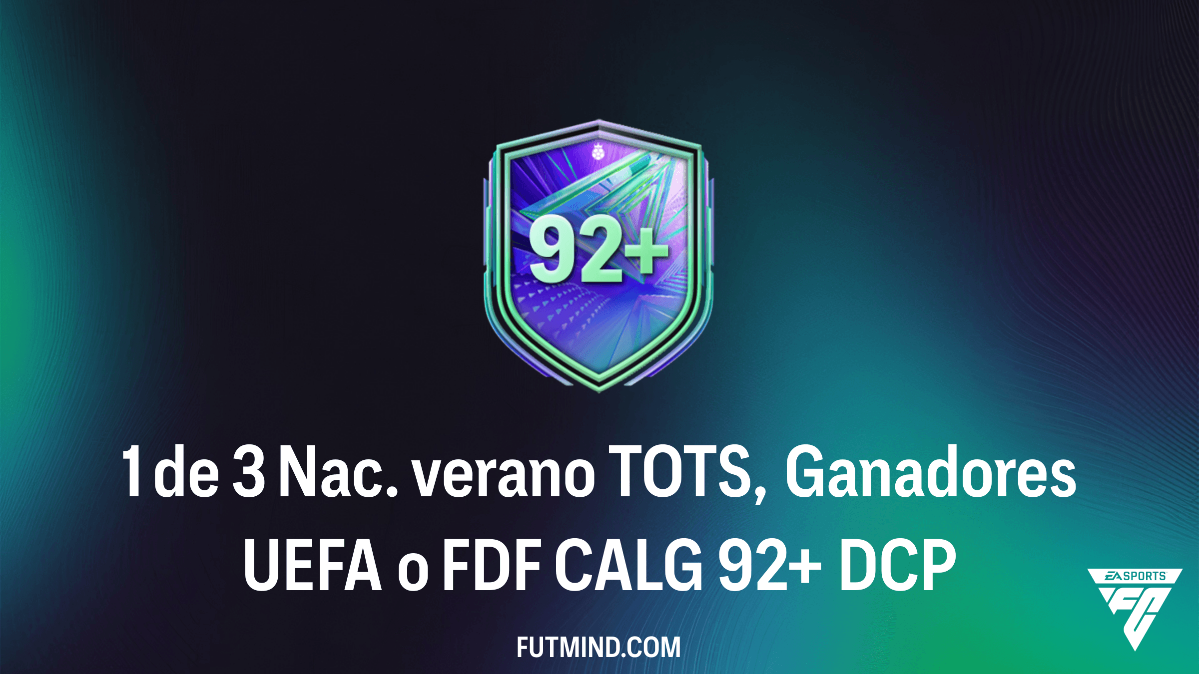 Guía del DCP 1 de 3 Nac. verano TOTS, Ganadores UEFA o FDF CALG 92+ en FC 26