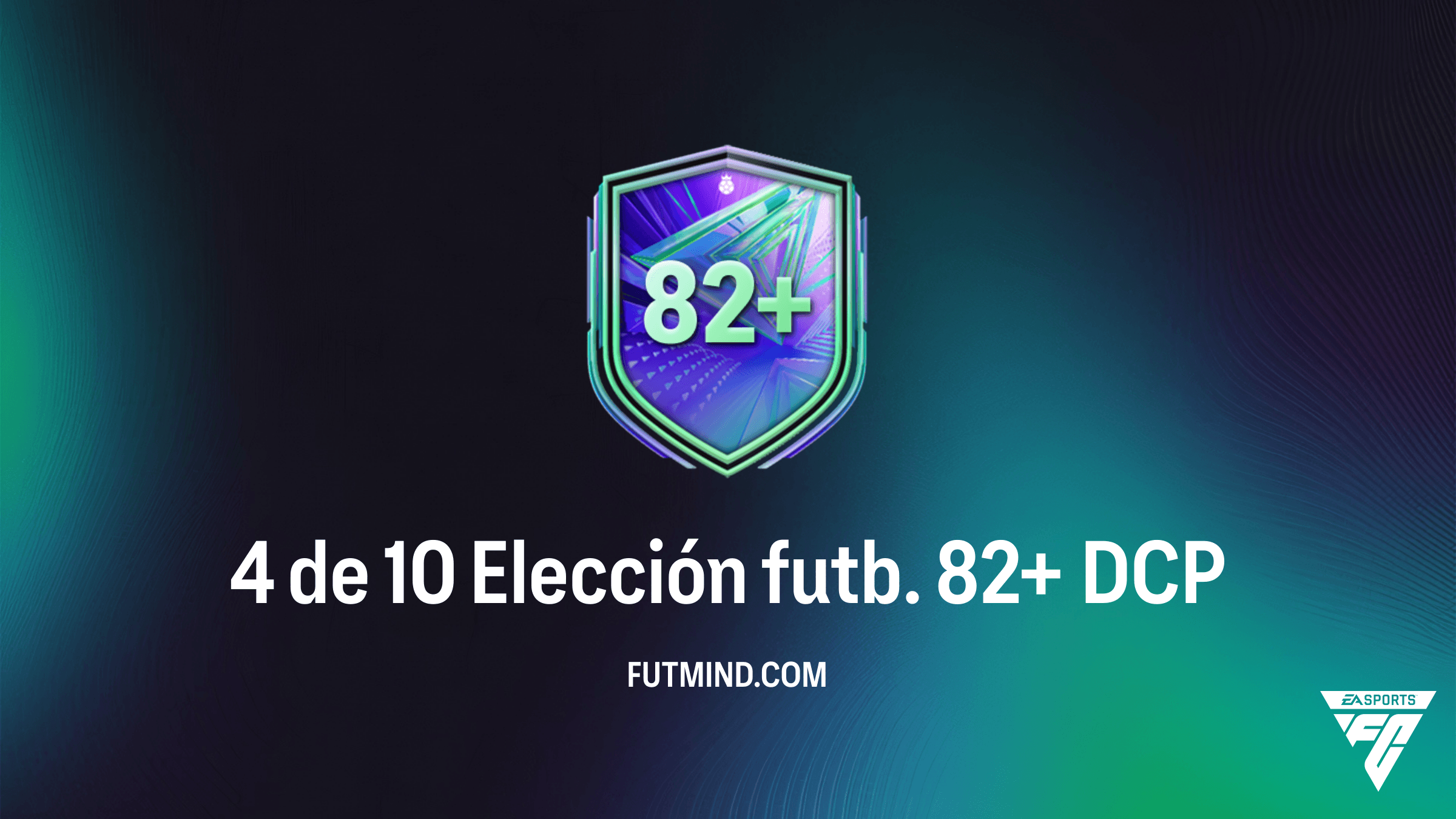 Guía del DCP 4 de 10 Elección futb. 82+ en FC 26: Soluciones y Análisis