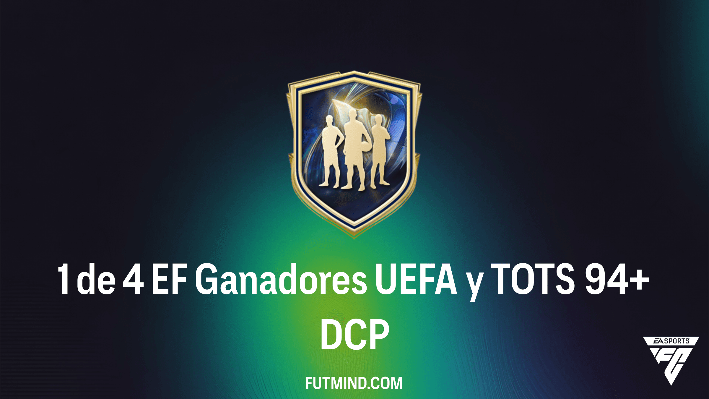 Guía del DCP 1 de 4 EF Ganadores UEFA y TOTS 94+: ¿Vale la pena este Pick en FC 26?