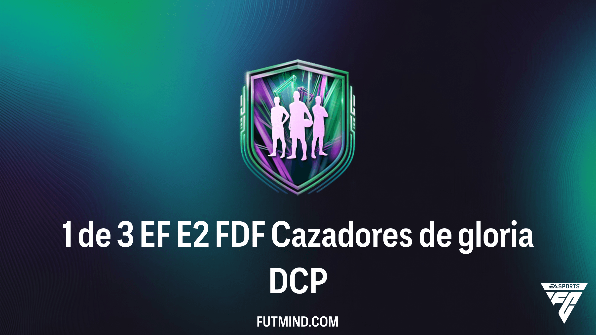 Guía del DCP 1 de 3 EF E2 FDF Cazadores de gloria: Soluciones y Análisis de Recompensas