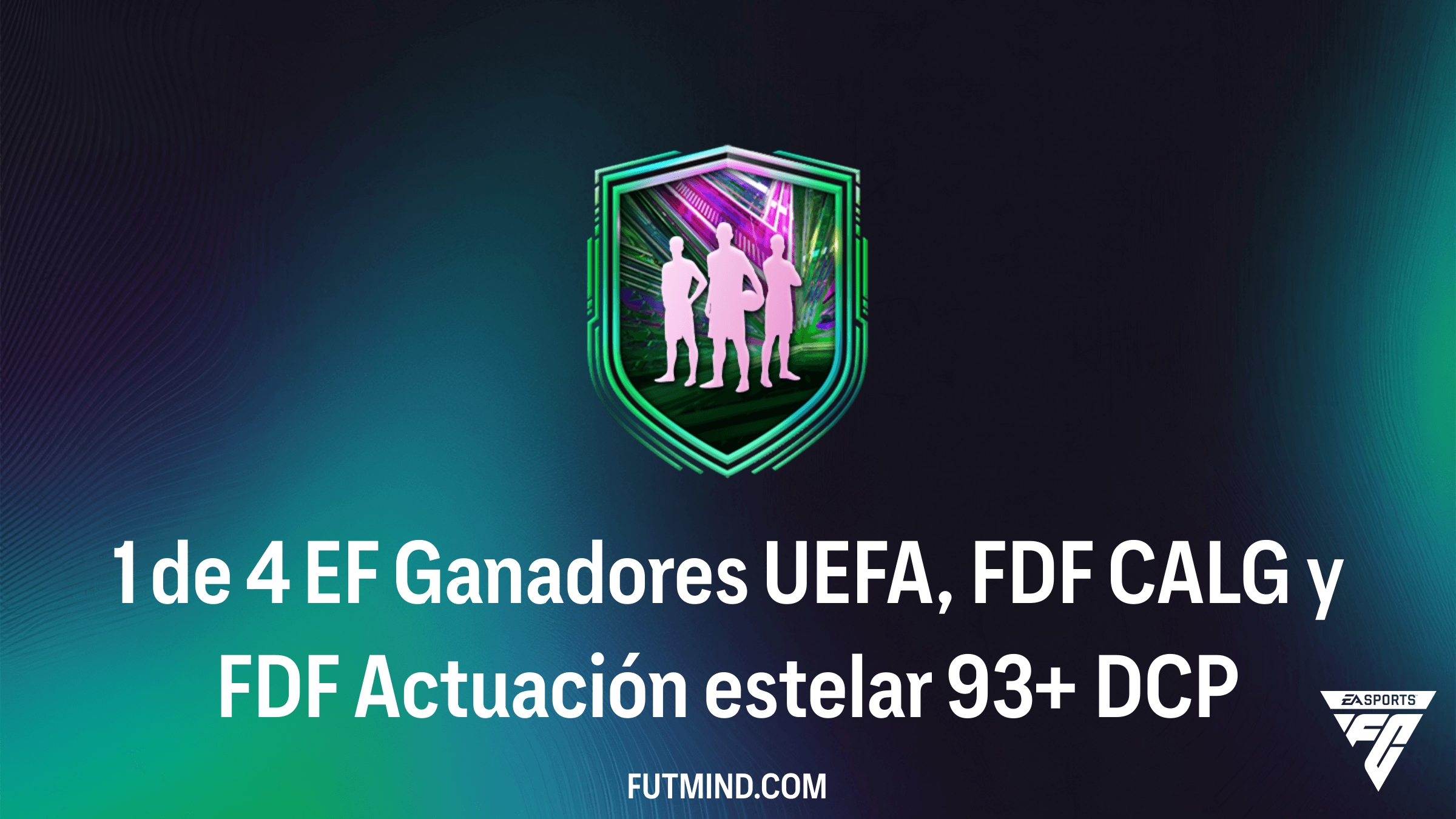 Guía DCP 1 de 4 EF Ganadores UEFA, FDF CALG y FDF Actuación estelar 93+: Solución y Análisis