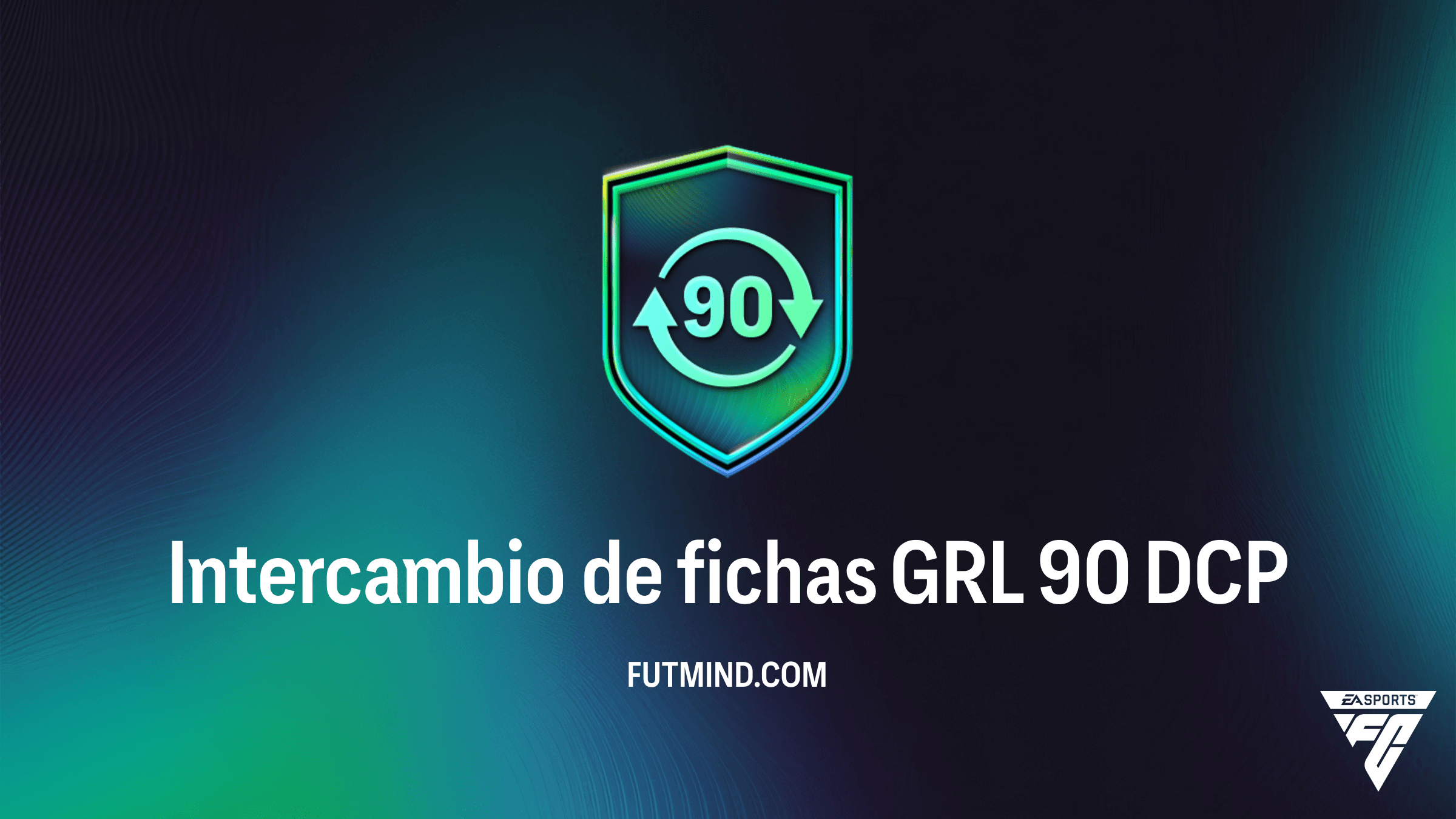 Guía del DCP Intercambio de fichas GRL 90: Consigue 60 Fichas FUTTIES en FC 26