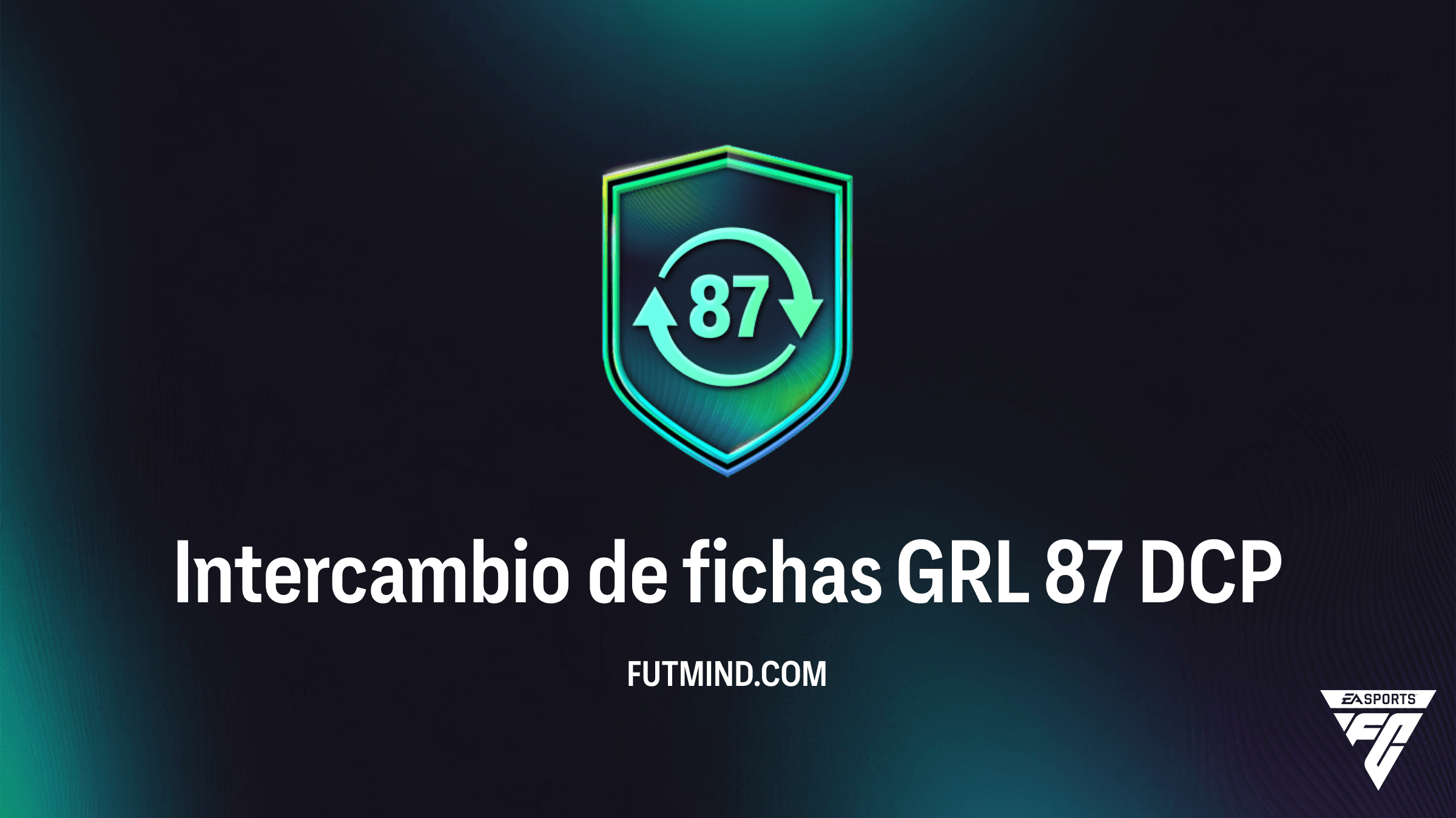 Guía del DCP Intercambio de fichas GRL 87 en FC 26: Cómo conseguir 30 fichas FUTTIES