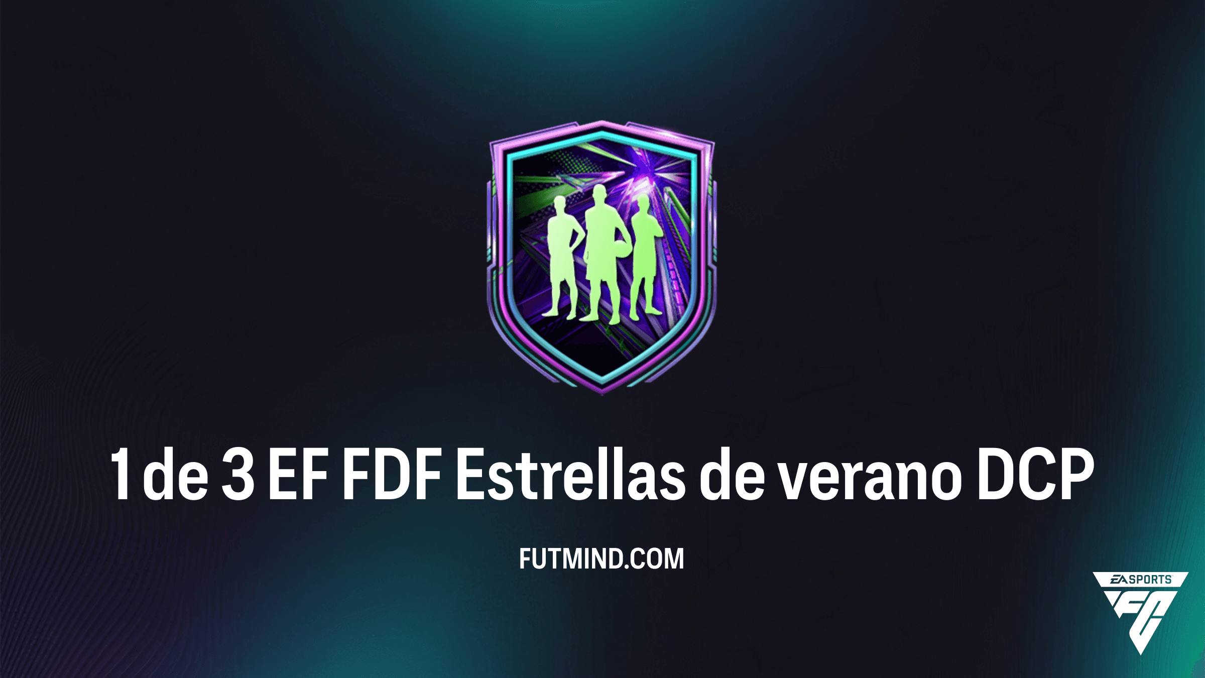 Guía del DCP 1 de 3 EF FDF Estrellas de verano en FC 26: Soluciones y Recompensas