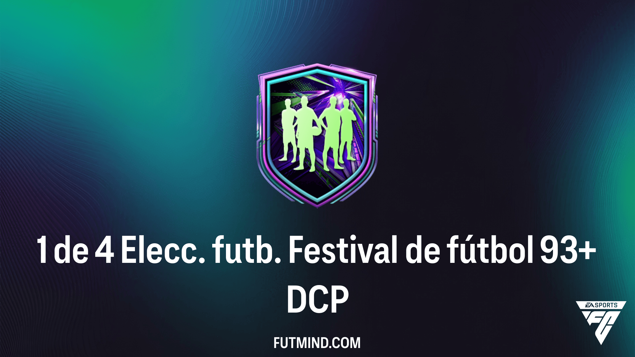 Guía completa del DCP 1 de 4 Elecc. futb. Festival de fútbol 93+ en FC 26