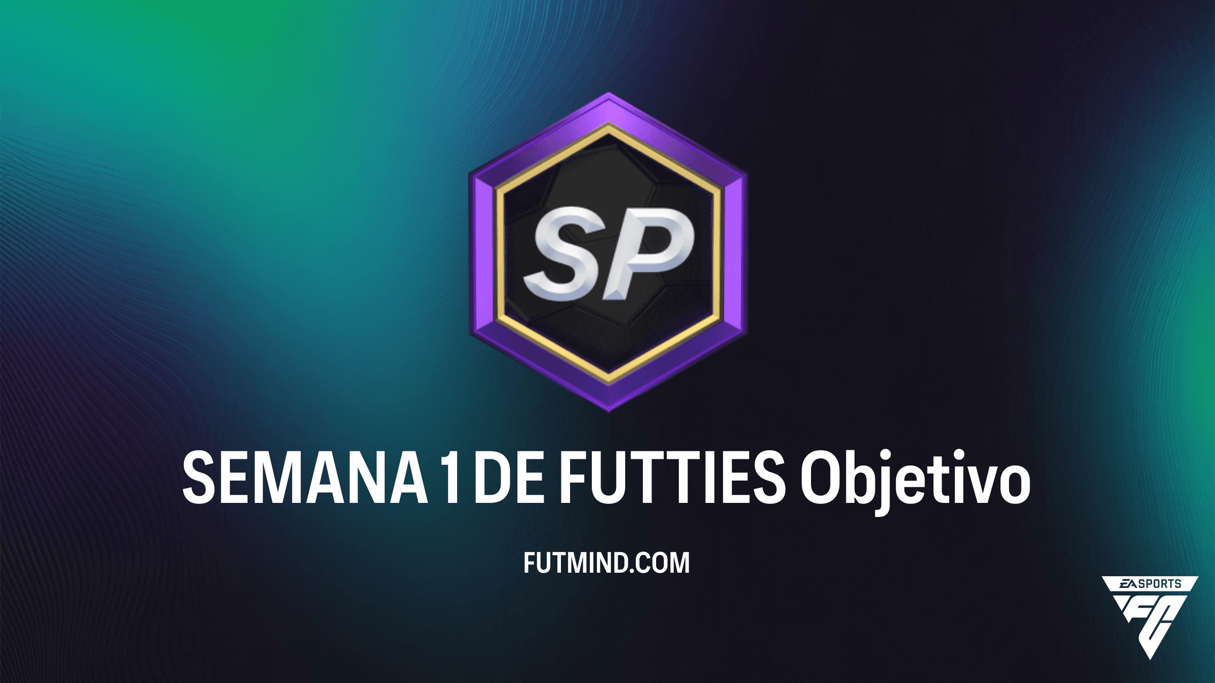 Cómo completar los Objetivos SEMANA 1 DE FUTTIES en FC 26