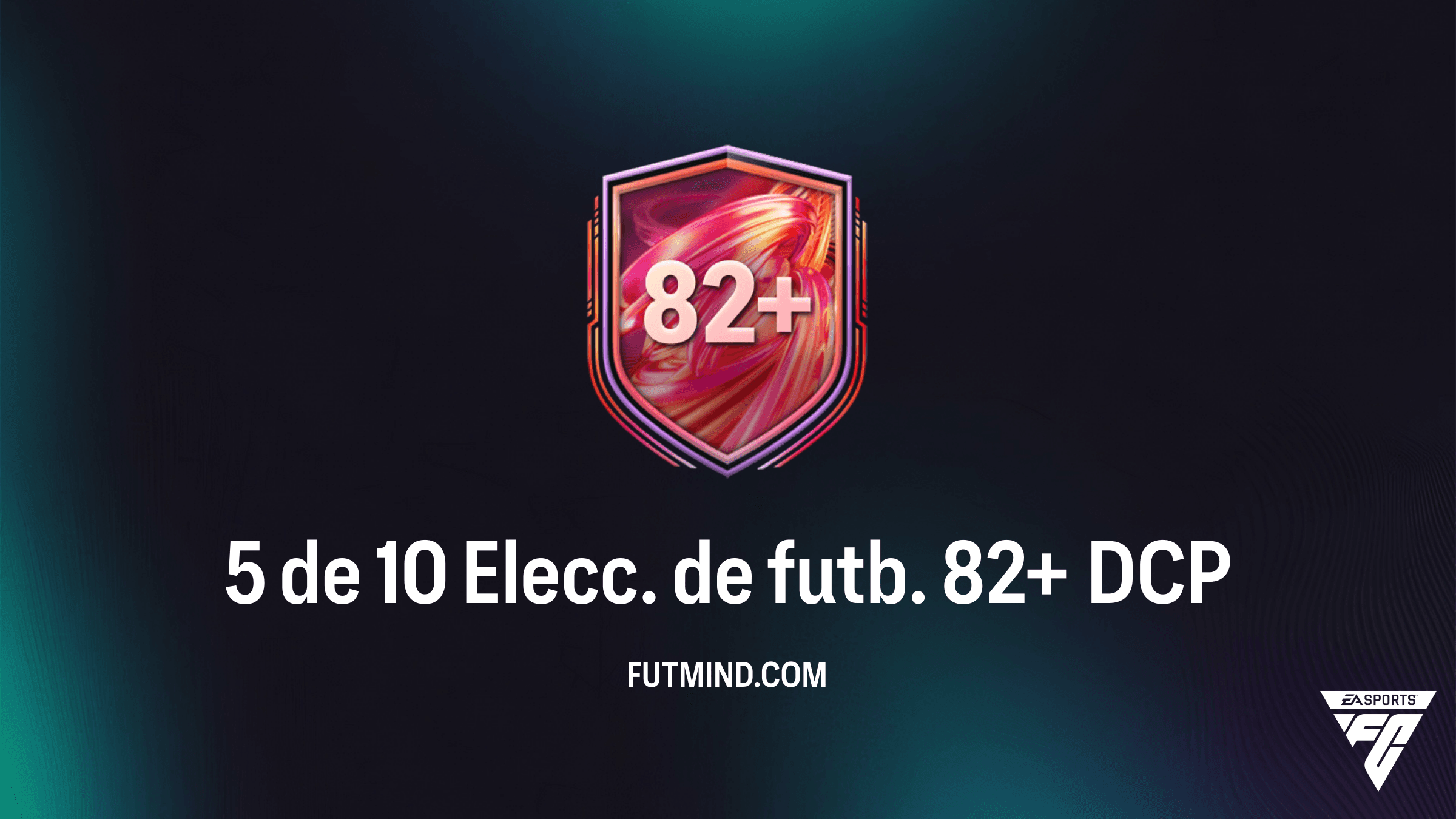 Guía del DCP 5 de 10 Elecc. de futb. 82+ en FC 26: Soluciones y Recompensas