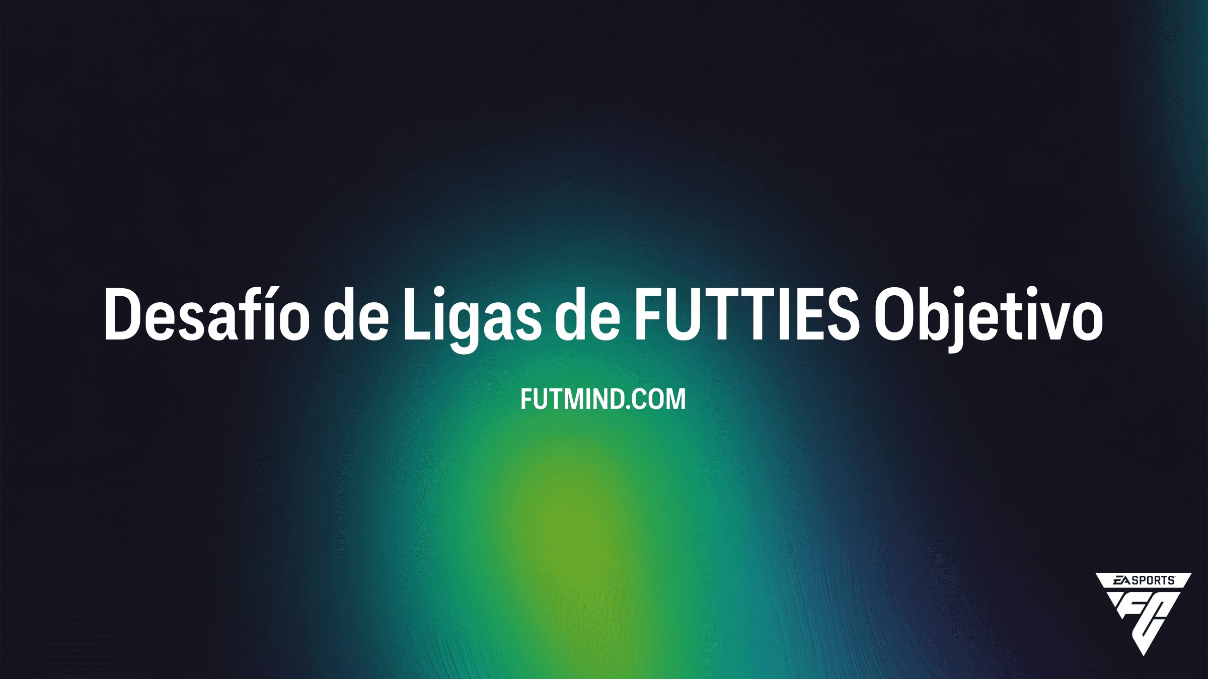 Guía Completa del Desafío de Ligas de FUTTIES en FC 24 Ultimate Team