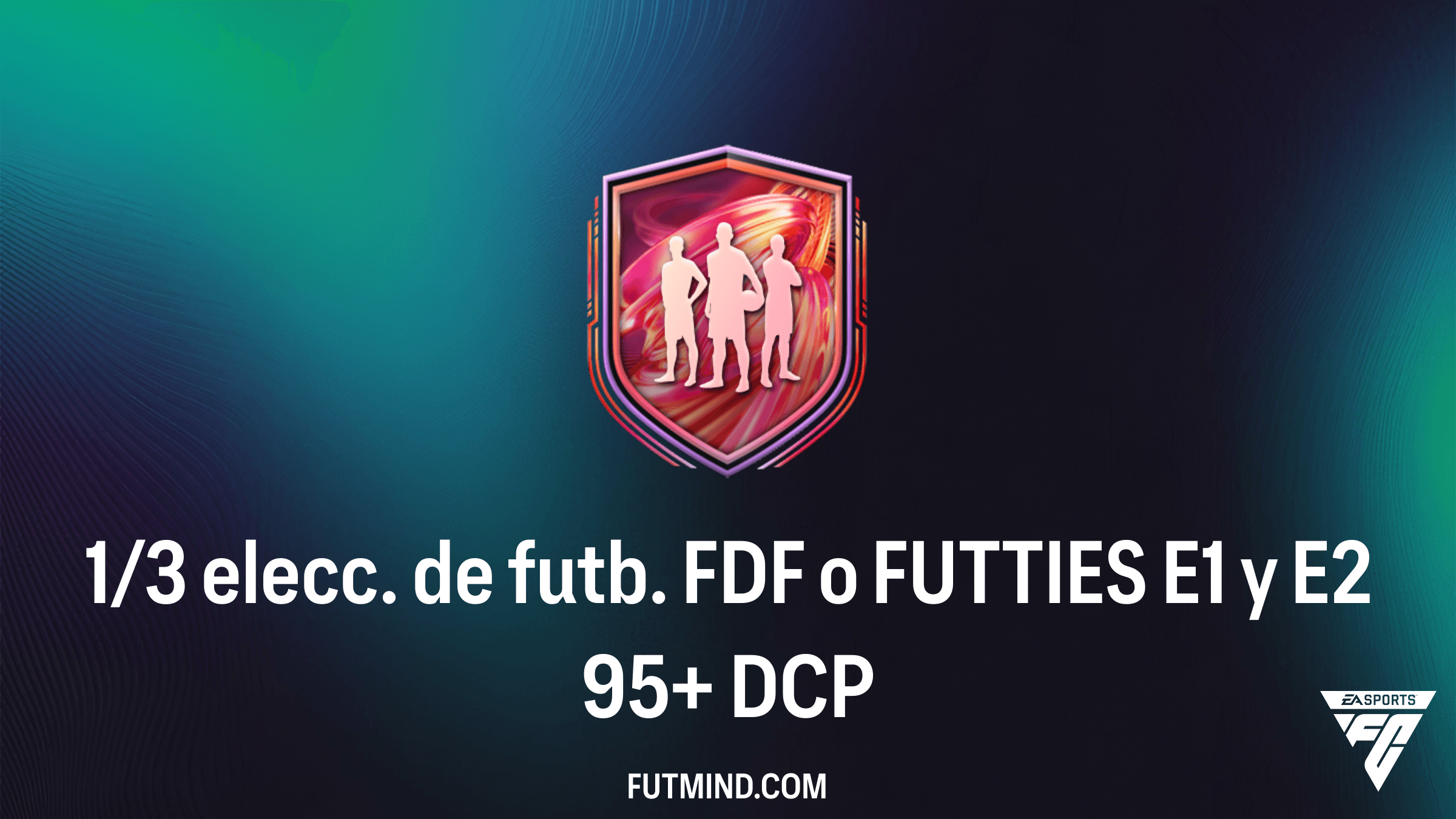 Guía del DCP 1/3 elecc. de futb. FDF o FUTTIES E1 y E2 95+: Soluciones y Análisis