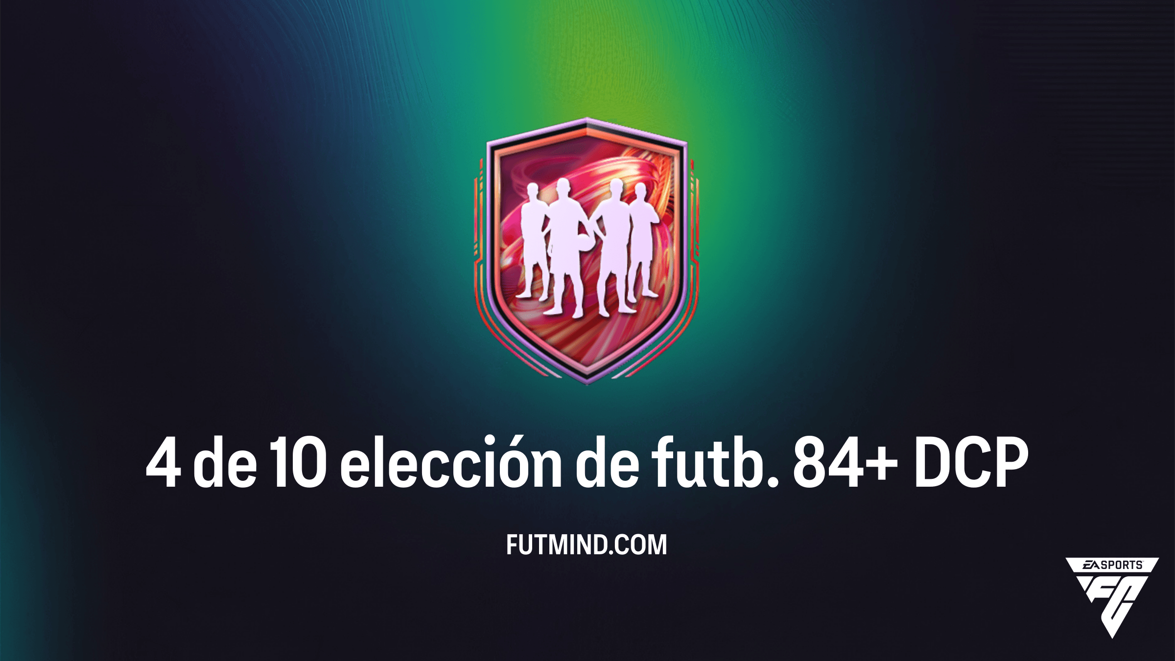 Guía completa del DCP 4 de 10 elección de futb. 84+ en FC 26: Soluciones y consejos