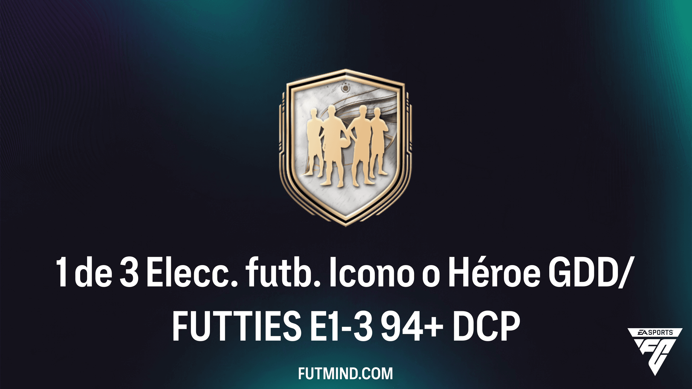 Cómo completar el DCP 1 de 3 Elecc. futb. Icono o Héroe GDD/FUTTIES E1-3 94+ en FC 26 Ultimate Team