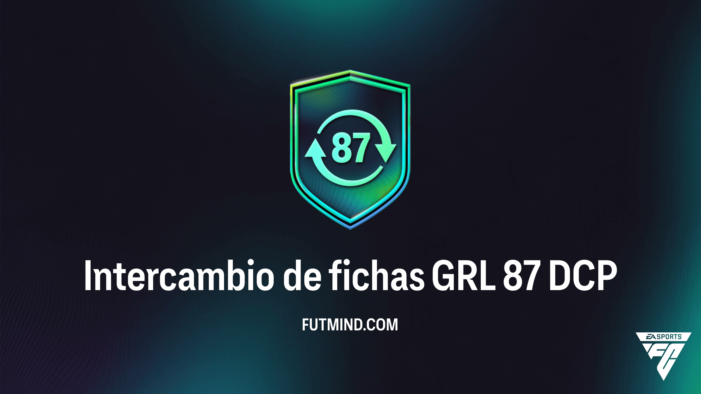 Guía del DCP Intercambio de fichas GRL 87 en FC 26: Consigue 30 fichas de Pretemporada