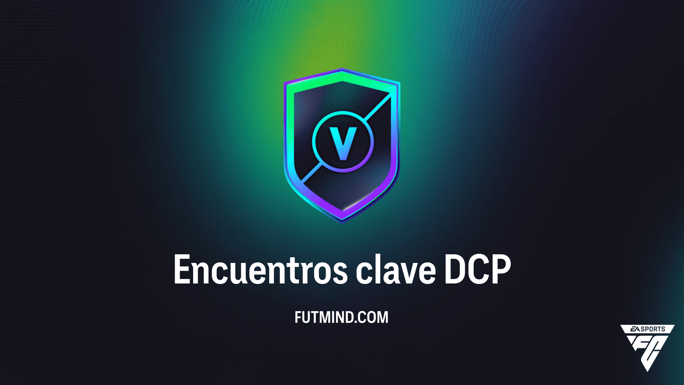 Encuentros clave: Guía y soluciones del DCP en FC 26