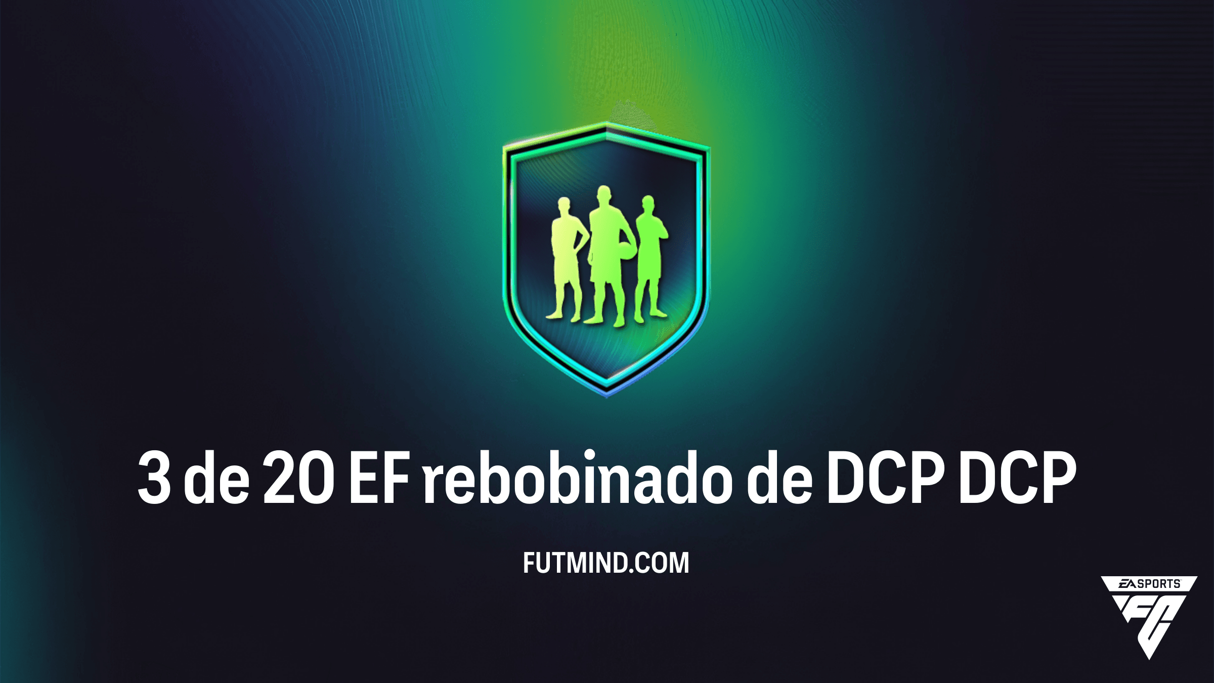 Guía completa del SBC 3 de 20 EF rebobinado de DCP: ¿Vale la pena en FC 26?