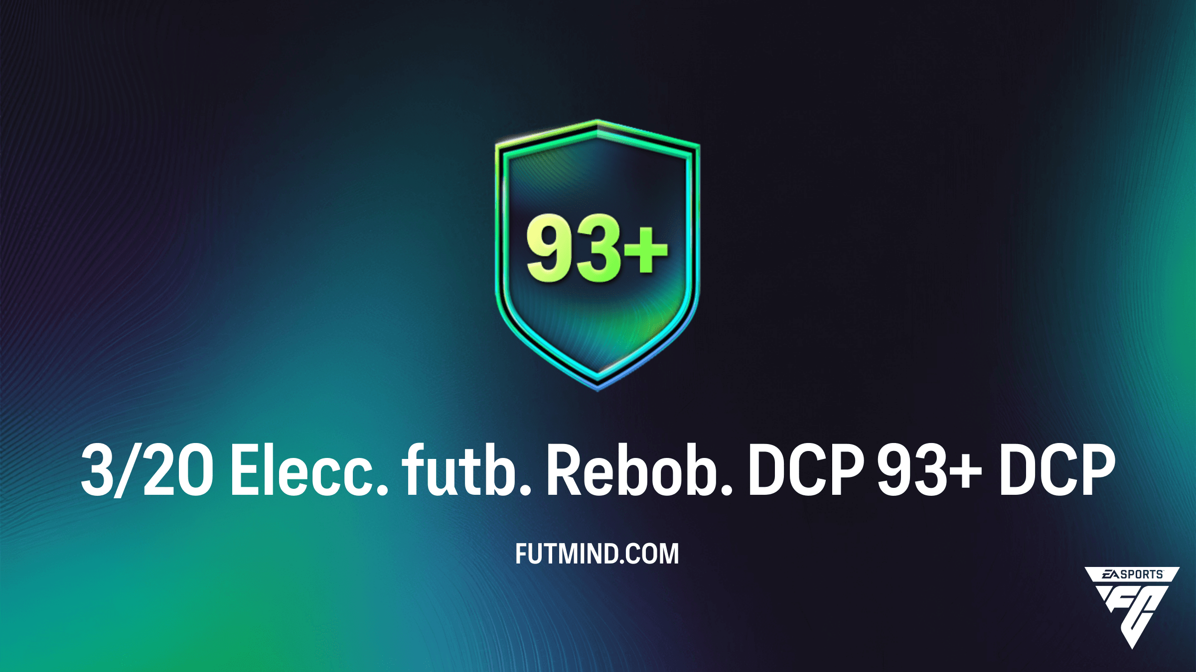 Guía Completa del 3/20 Elecc. futb. Rebob. DCP 93+ en FC 26: Análisis y Mejores Jugadores