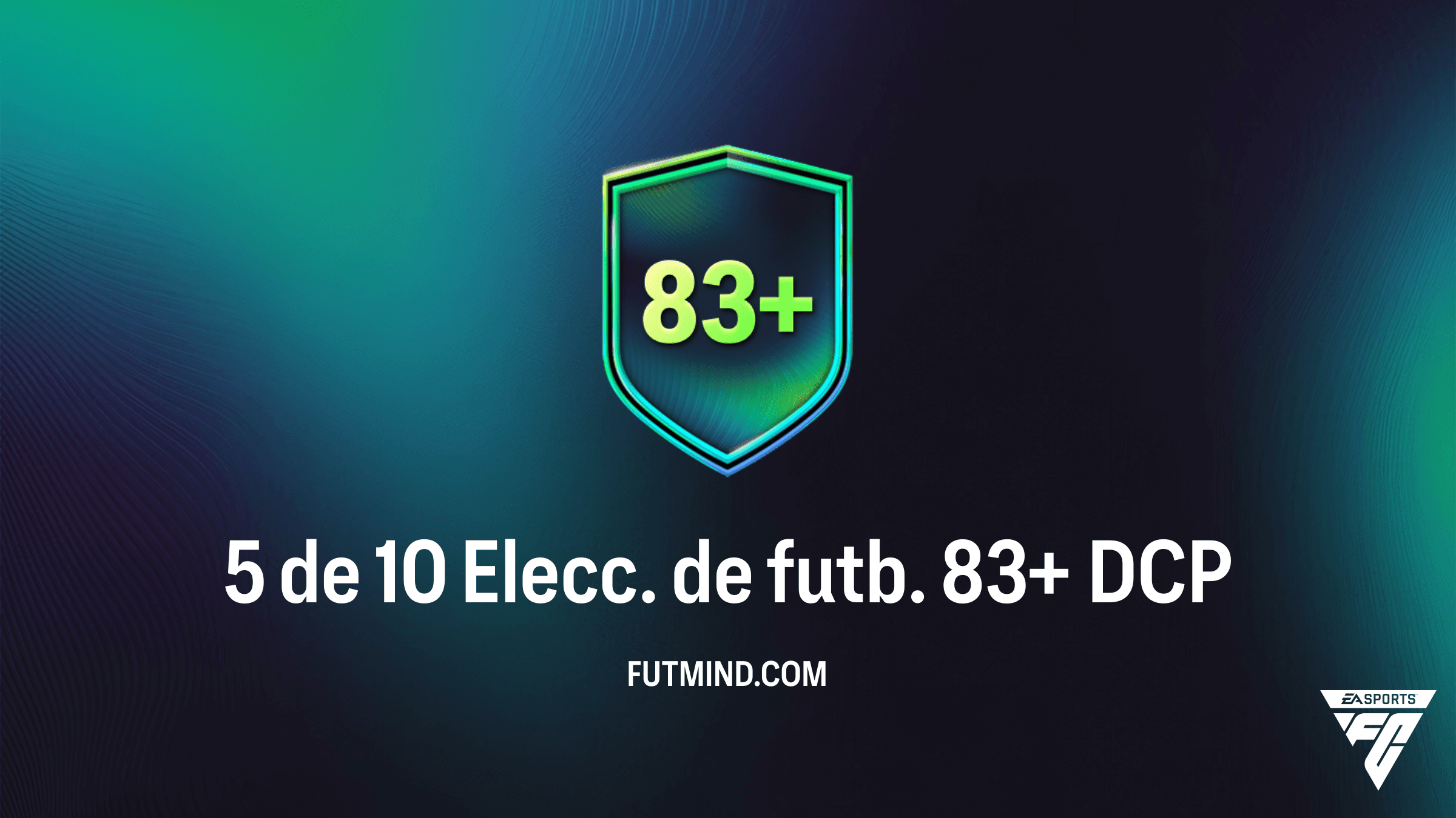 Guía Completa del DCP 5 de 10 Elecc. de futb. 83+ en FC 26: ¿Vale la pena?