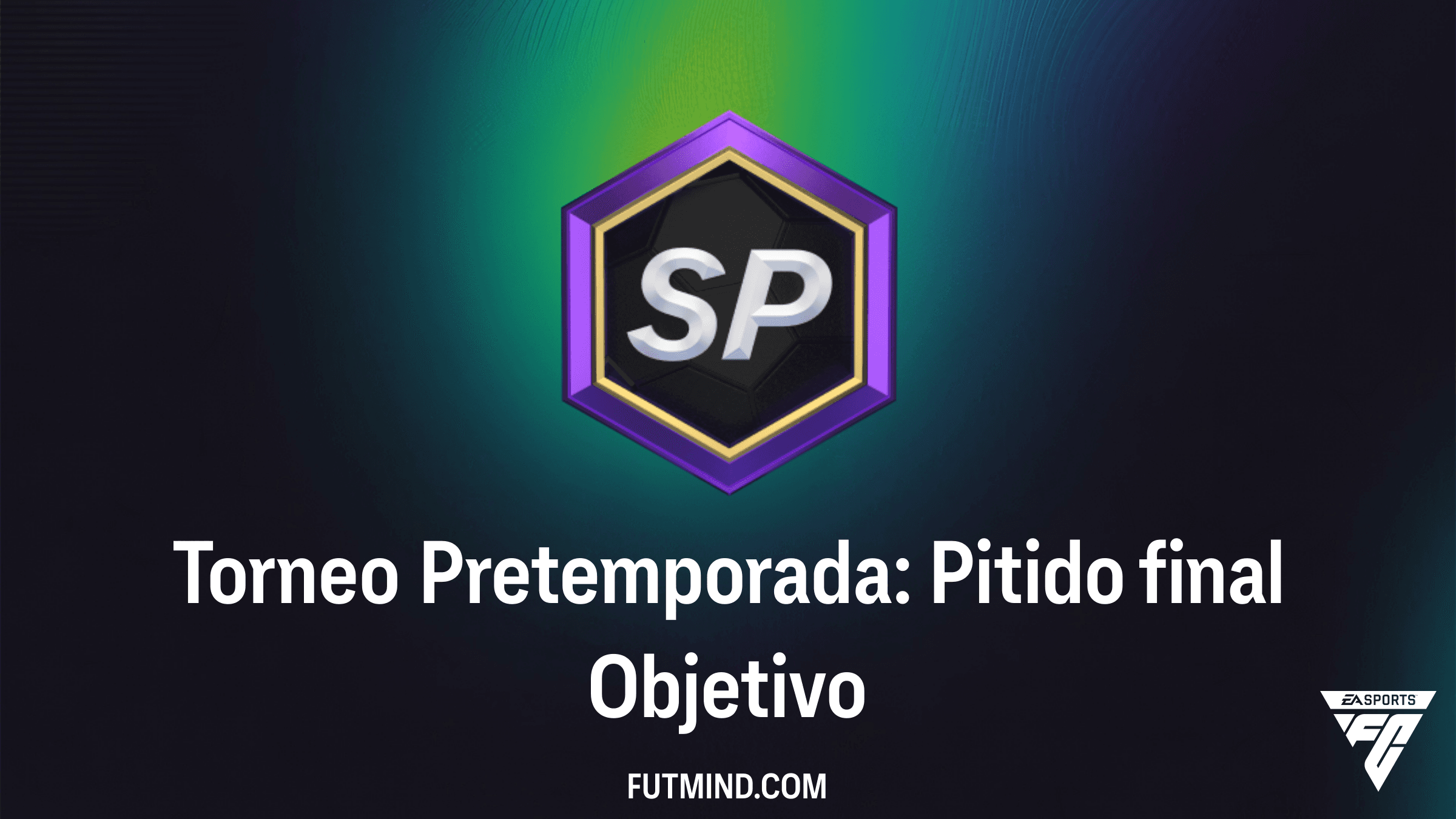 Guía completa del Objetivo Torneo Pretemporada: Pitido final en FC 26