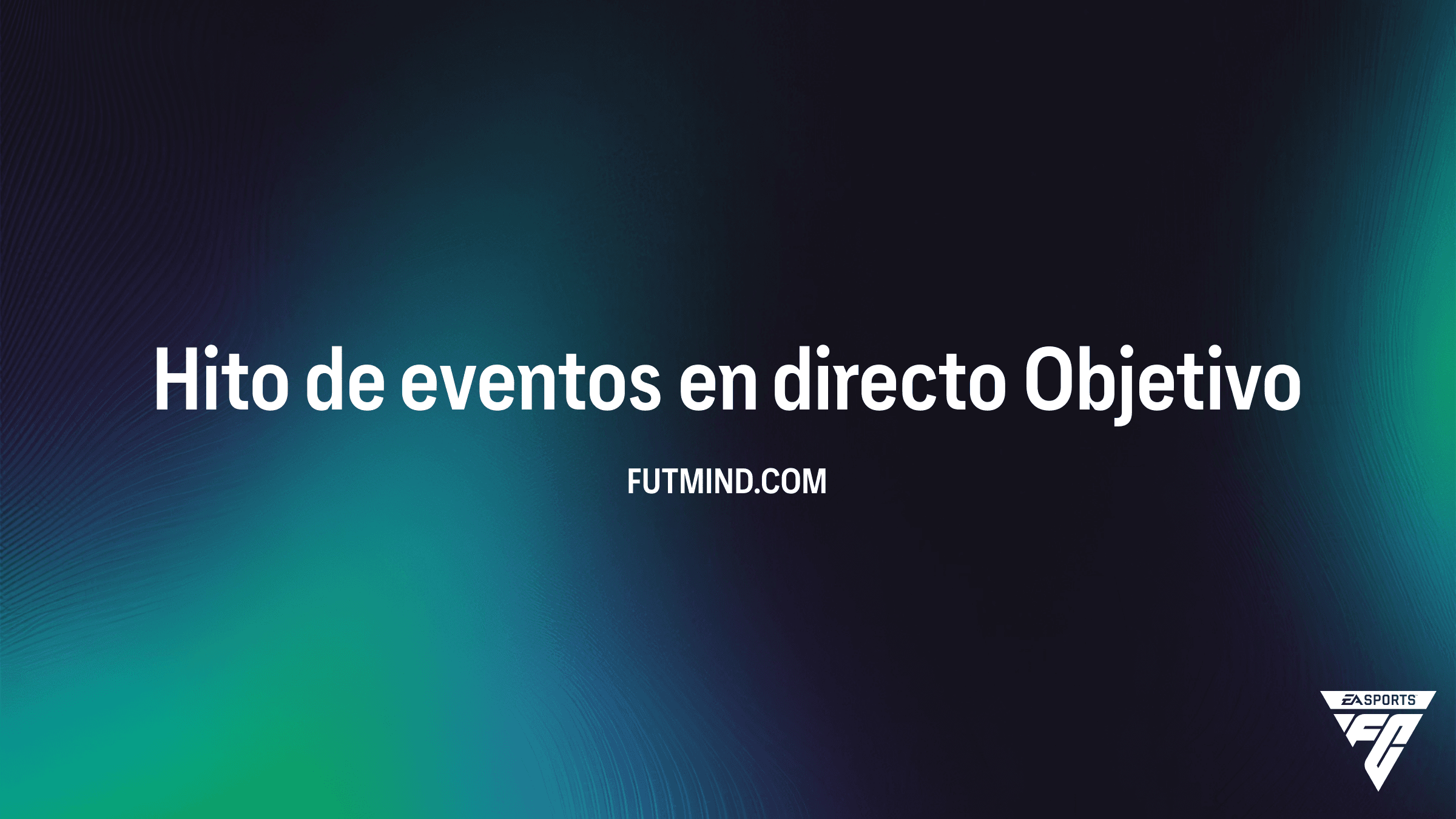 Guía completa del objetivo Hito de eventos en directo en FC 26: Recompensas y consejos