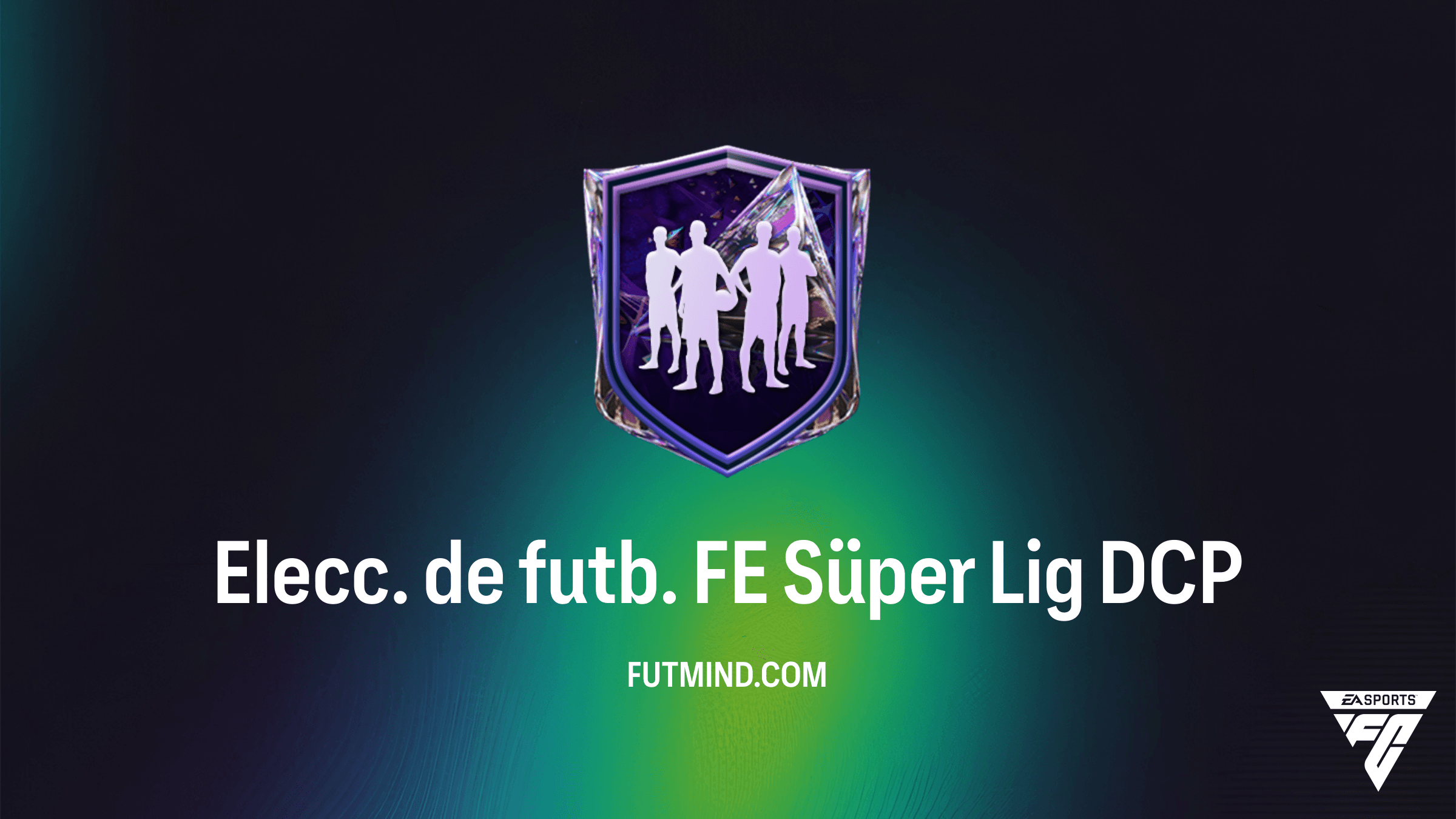 Guía del DCP Elecc. de futb. FE Süper Lig en FC 27: Soluciones y Recompensas
