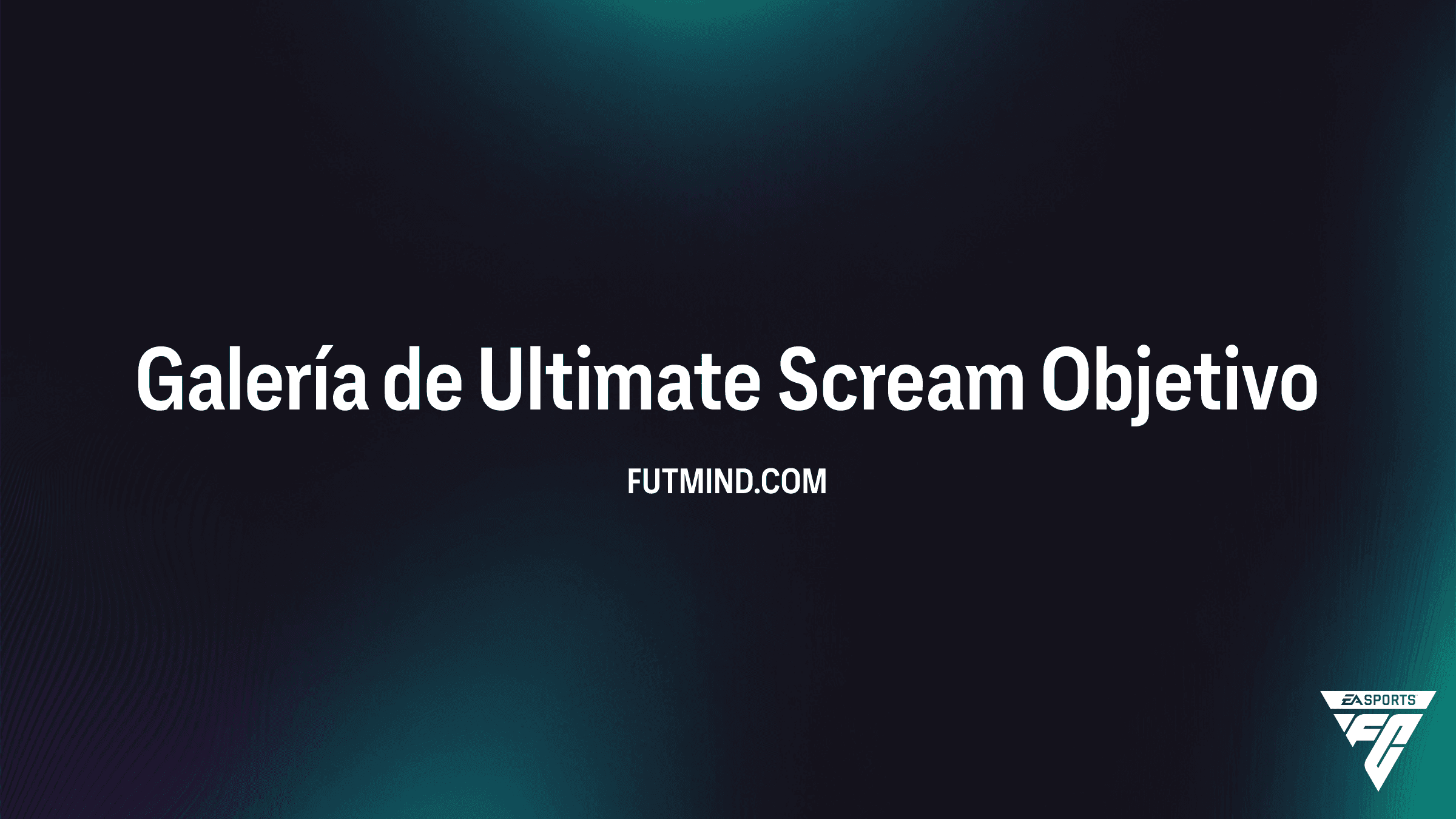 Galería de Ultimate Scream: Guía de Objetivos y Recompensas en FC 27