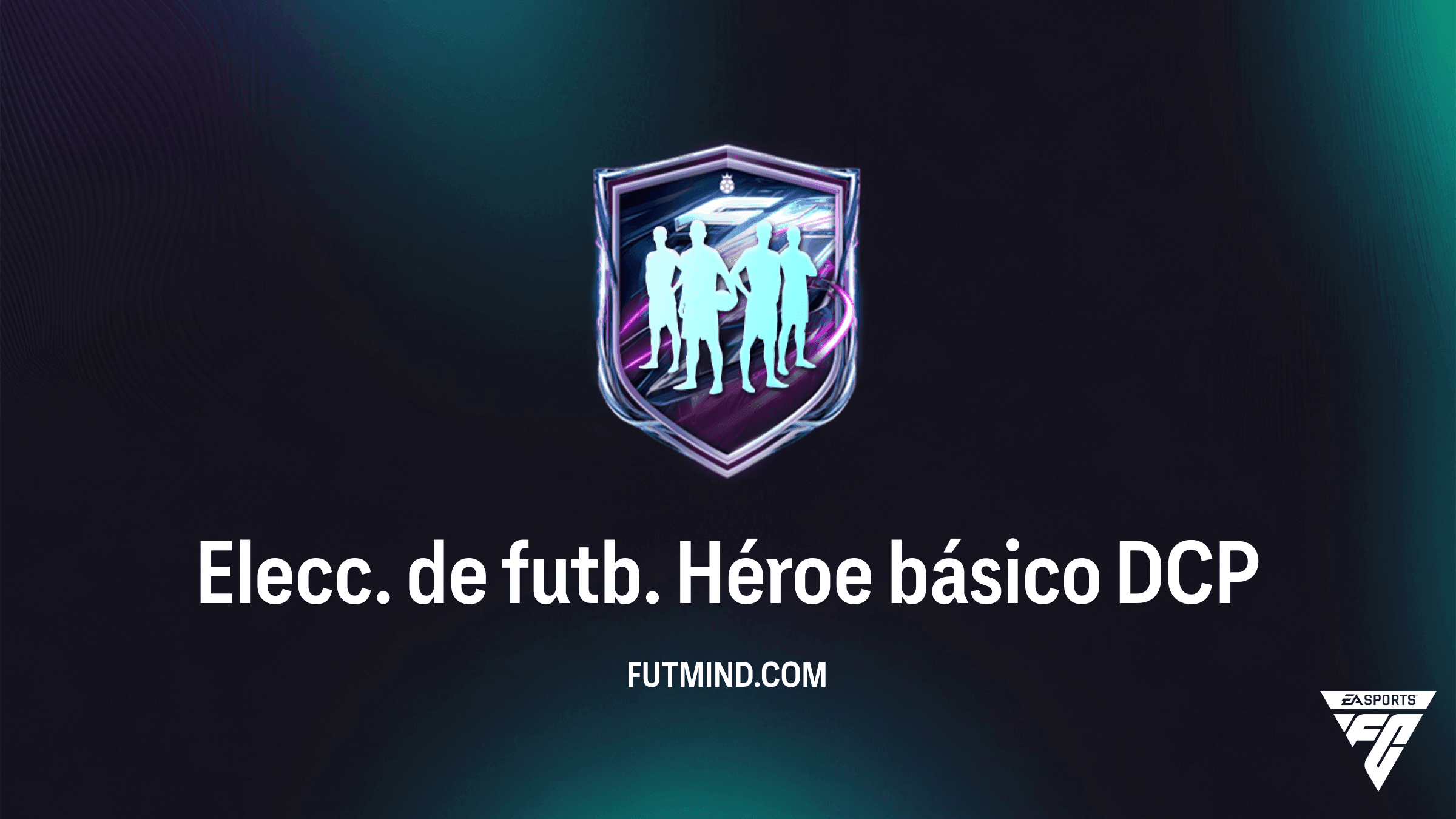 Elecc. de futb. Héroe básico DCP en FC 27: Solución, Costes y Mejores Jugadores