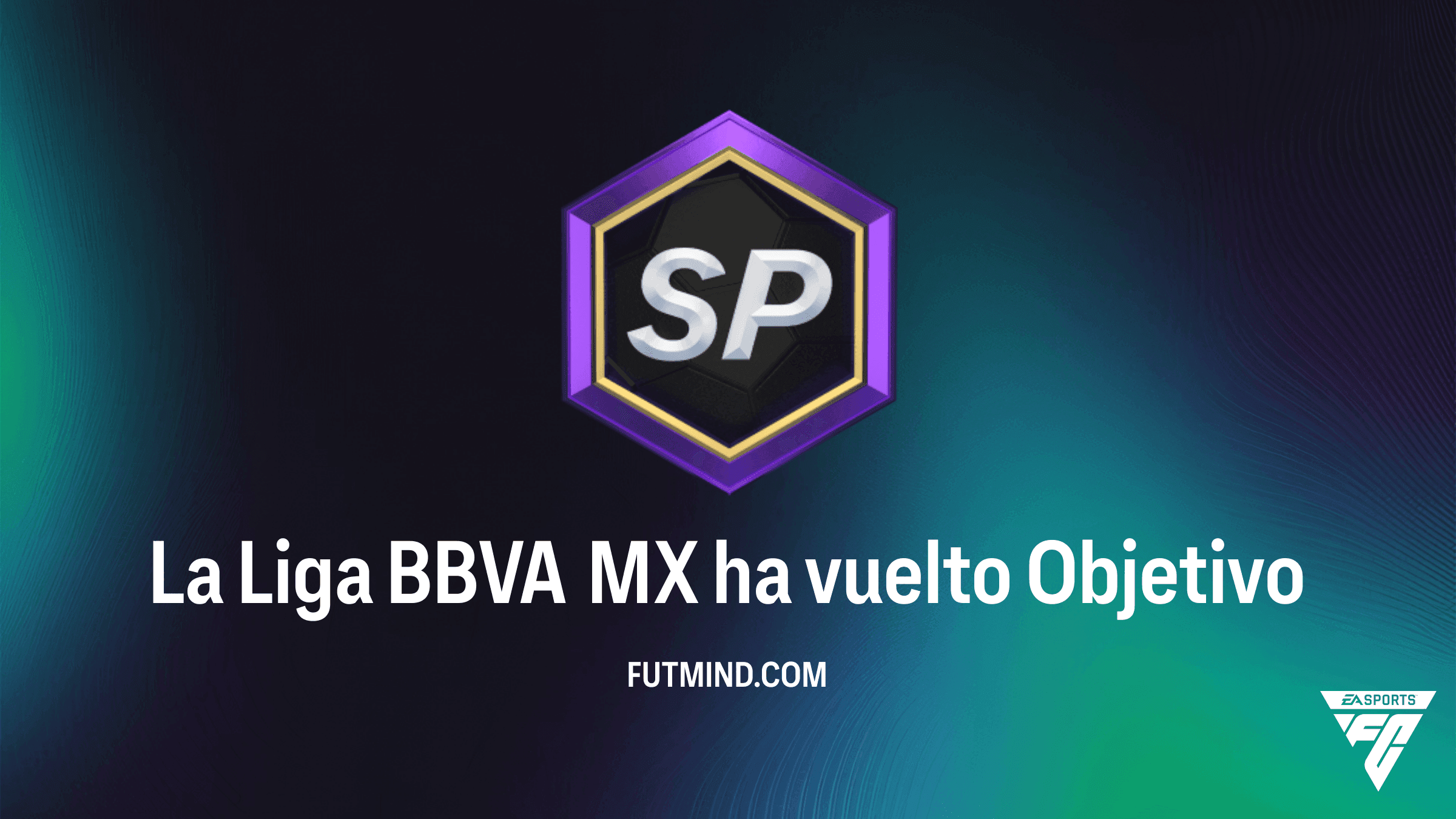 La Liga BBVA MX ha vuelto: Guia de Objetivos en FC 27