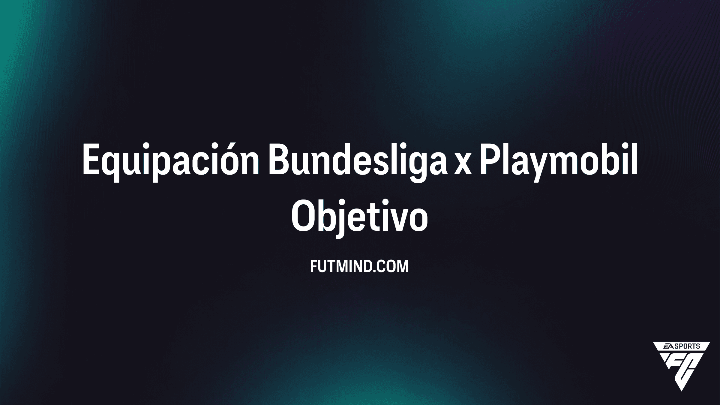 Equipación Bundesliga x Playmobil - Objetivos FC 27