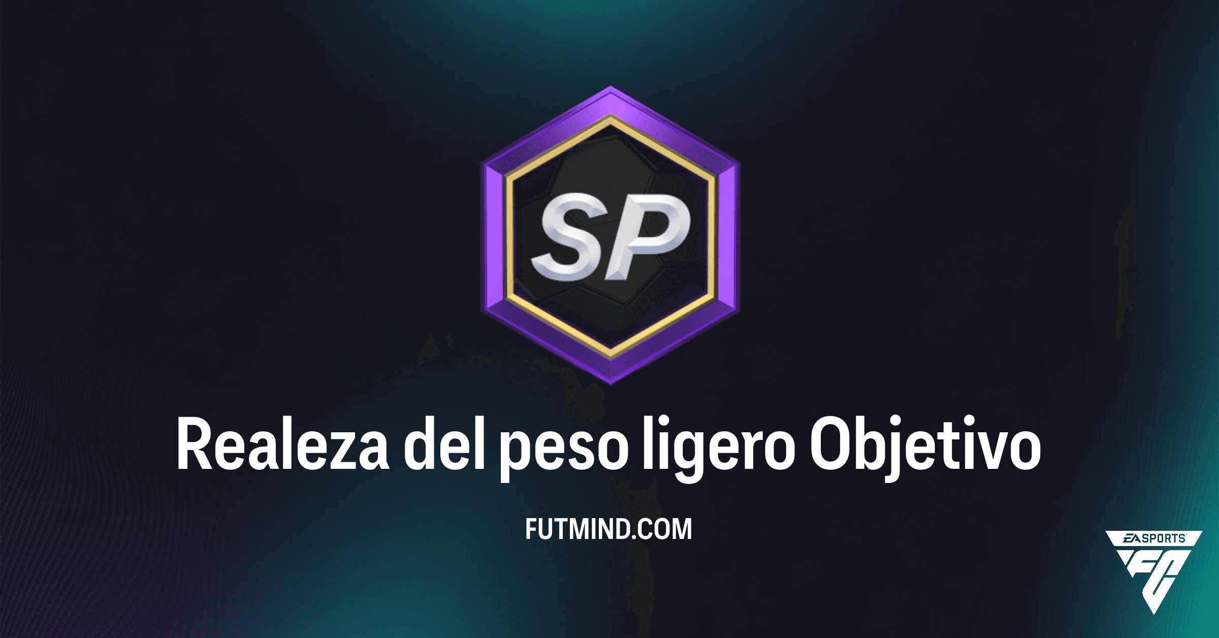 Completa el Objetivo Realeza del peso ligero en FC 26: Recompensas y Guía Completa
