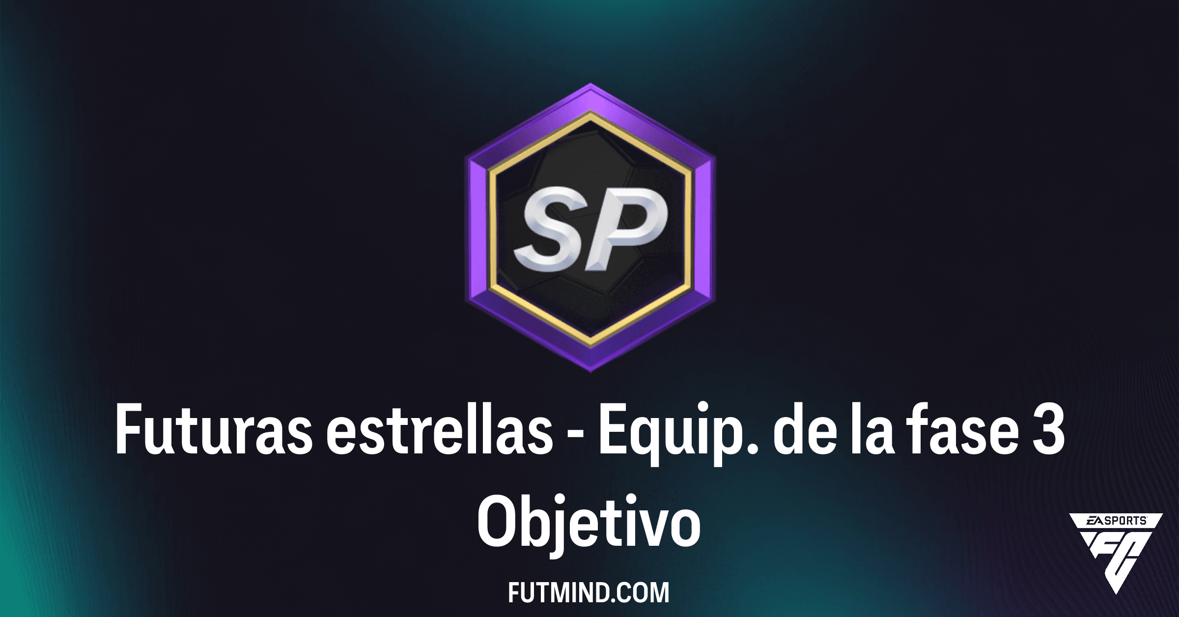 FC 26: Cómo Completar los Objetivos 'Futuras Estrellas - Equip. de la Fase 3' y Ganar Recompensas Top