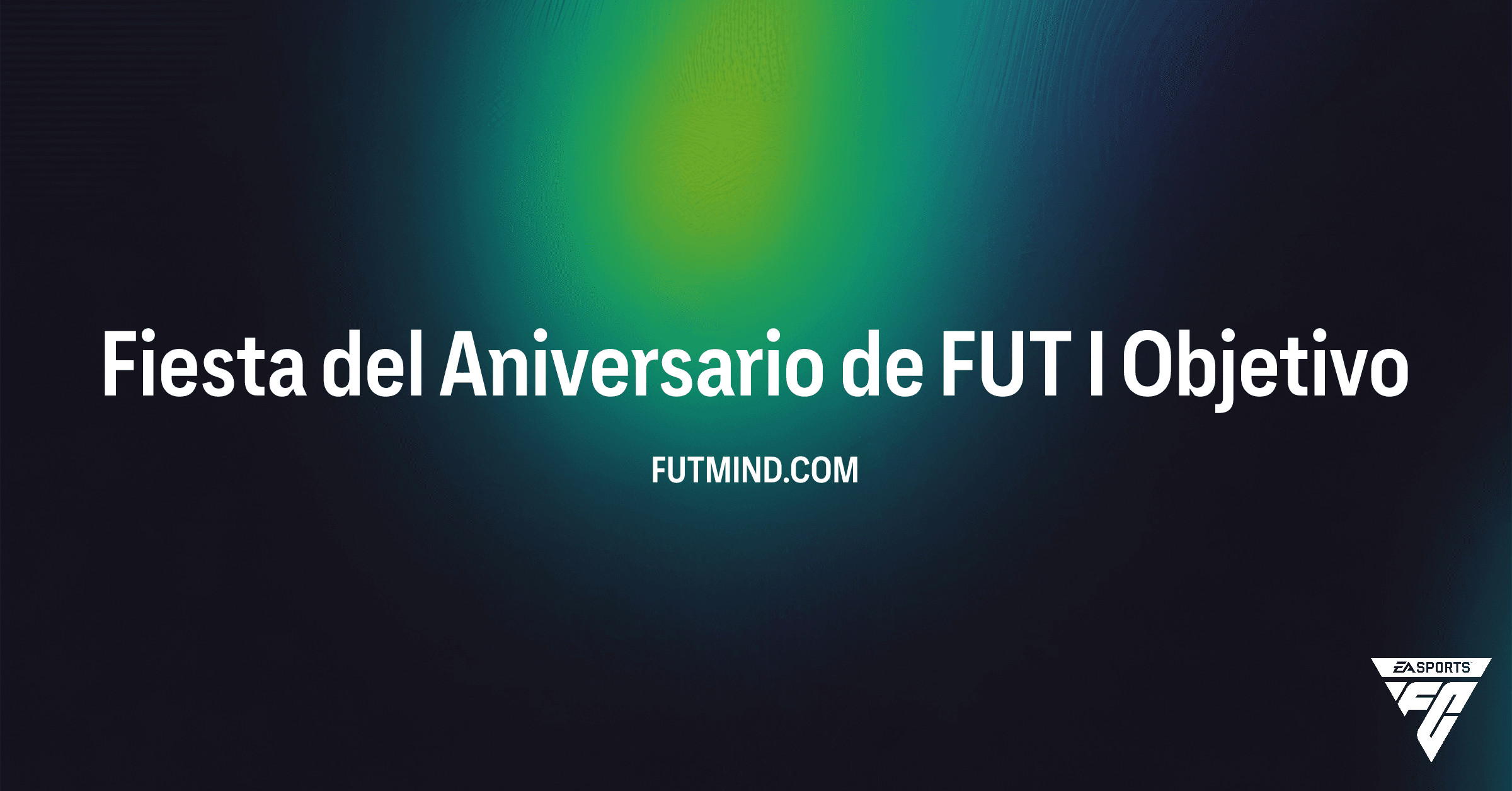 Guía para completar la Fiesta del Aniversario de FUT I en FC 26