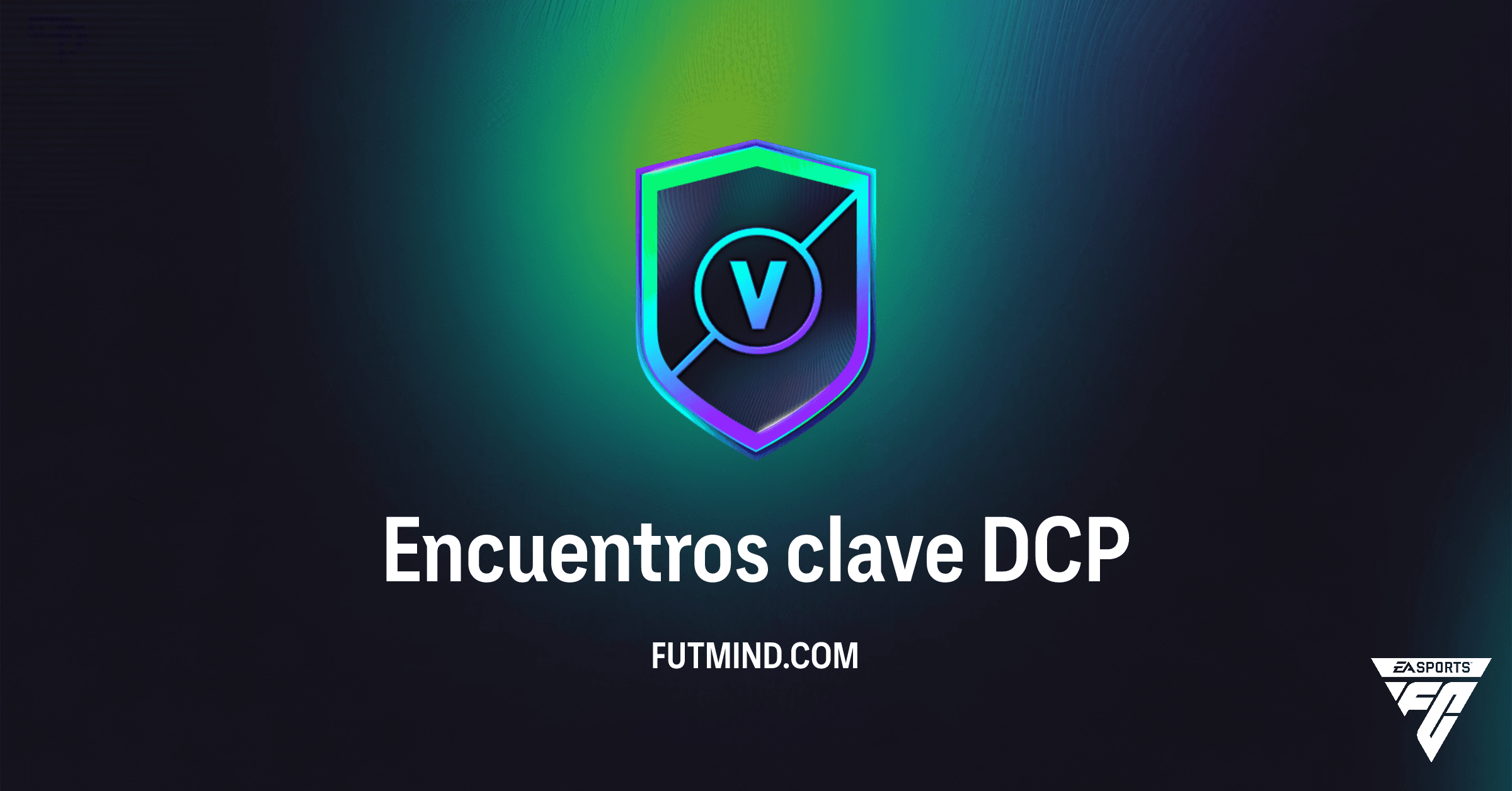 Encuentros clave FC 26: Guía Completa del DCP y Recompensas