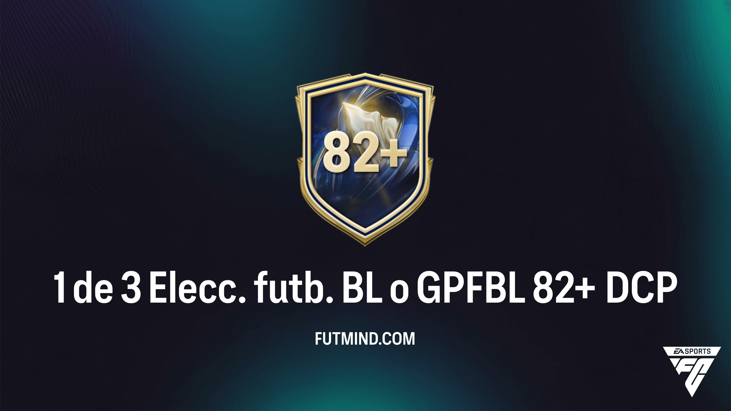 Guía del DCP 1 de 3 Elecc. futb. BL o GPFBL 82+: ¿Vale la pena este Player Pick?