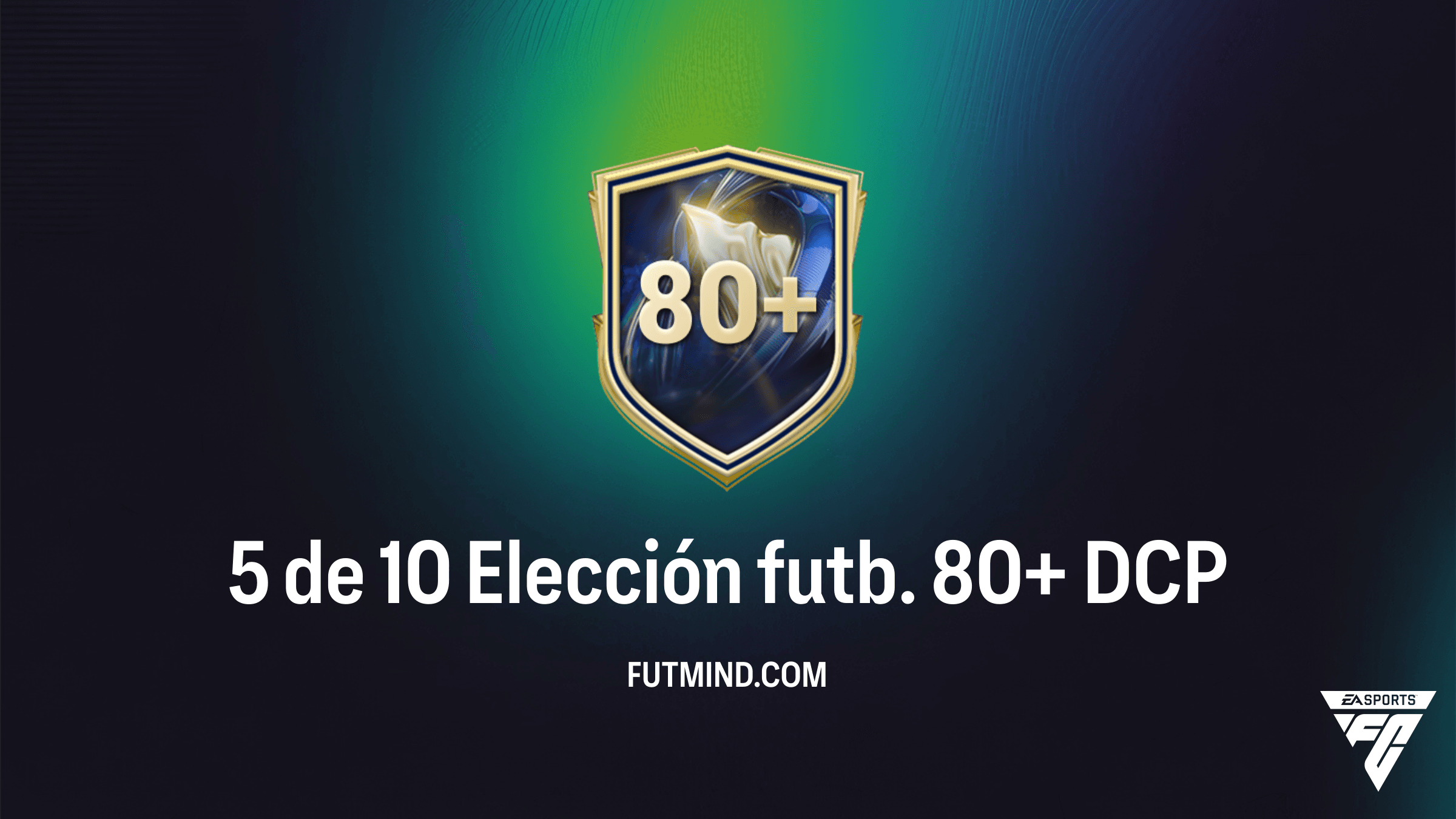 Cómo completar el DCP 5 de 10 Elección futb. 80+ en FC 26 Ultimate Team