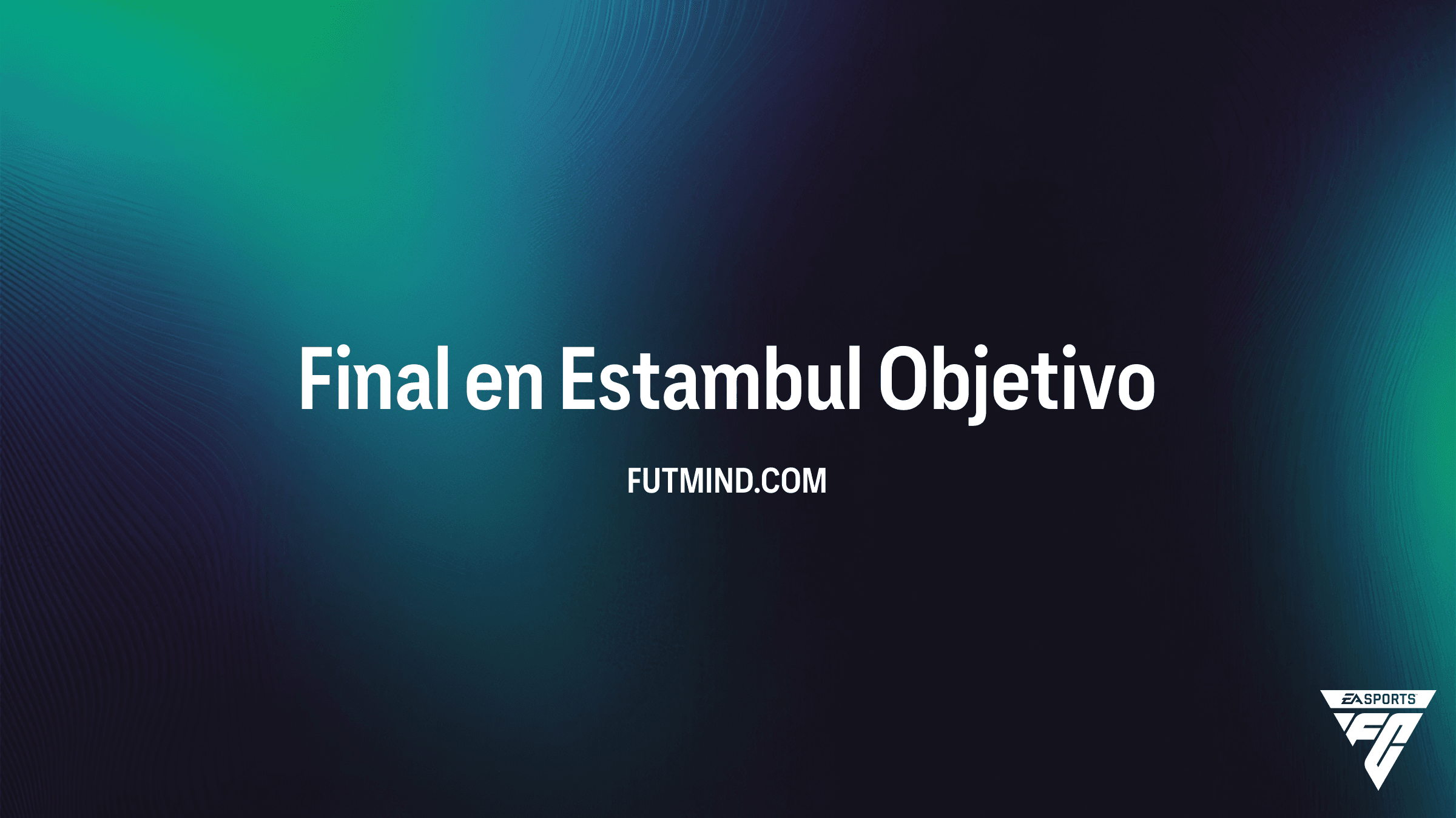 Guía del Objetivo Final en Estambul en FC 26: Recompensas y Desafíos