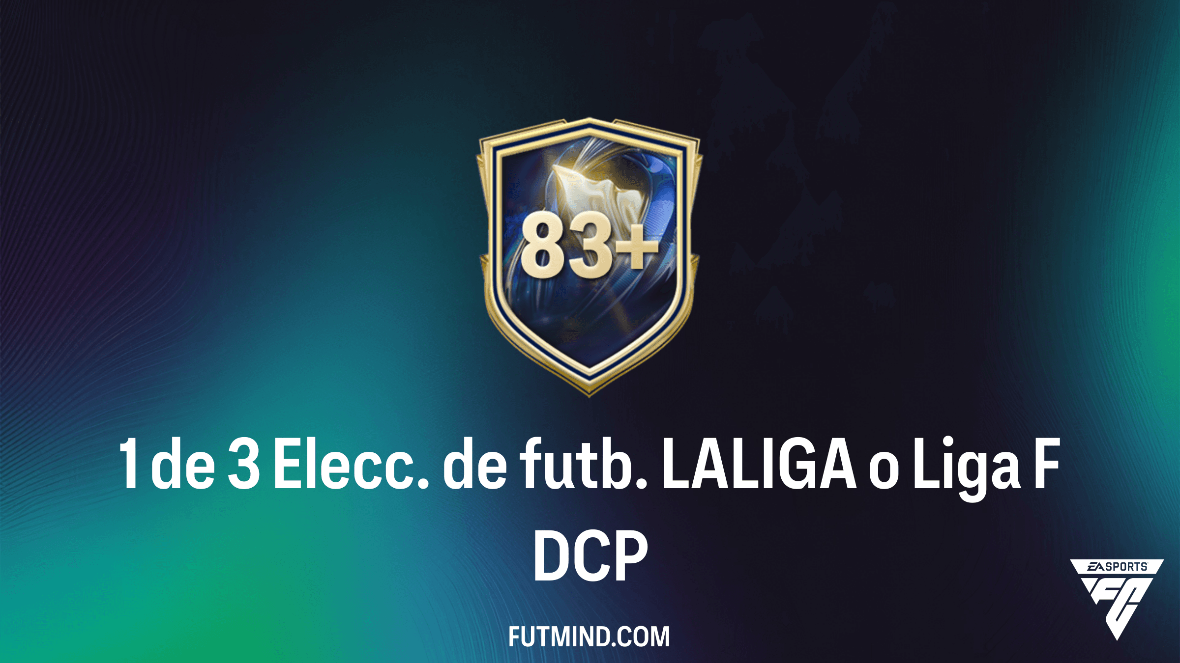 Guía del DCP 1 de 3 Elecc. de futb. LALIGA o Liga F en FC 26: ¿Vale la pena?