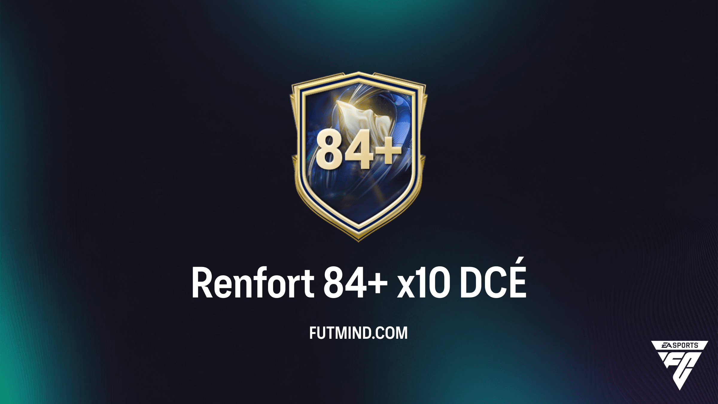 Guide DCÉ FC 26 : Comment compléter le Renfort 84+ x10 au meilleur prix