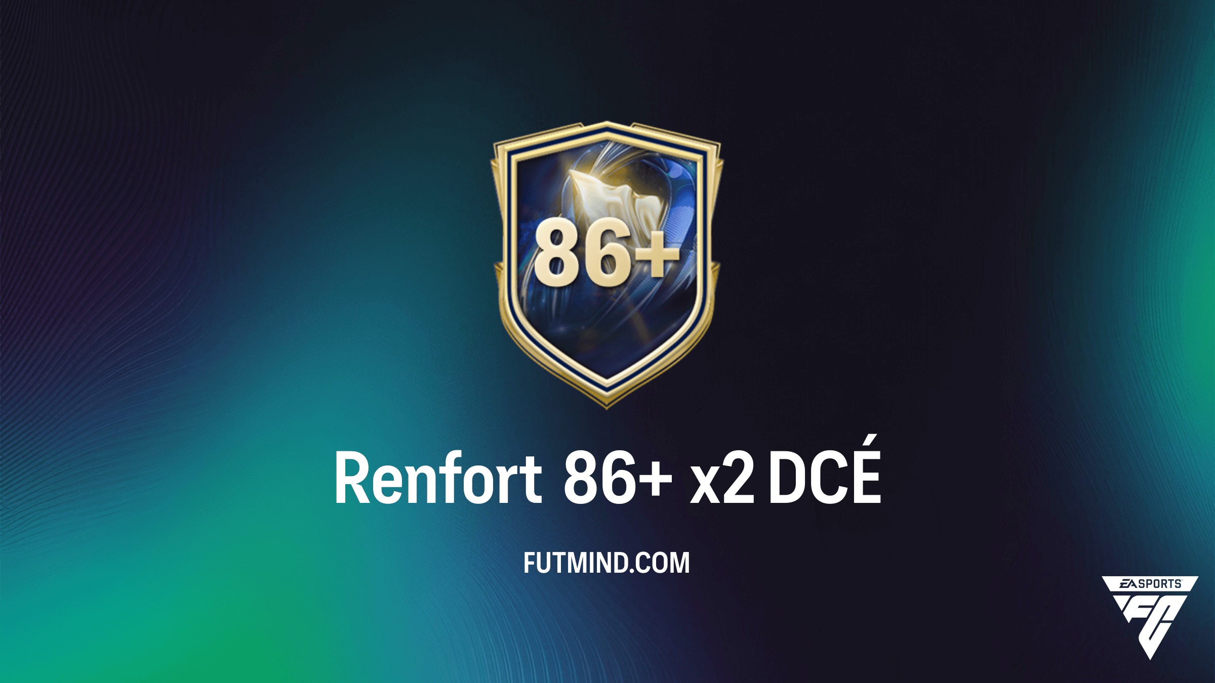 Guide DCÉ FC 26 : Comment compléter le Renfort 86+ x2 au meilleur prix