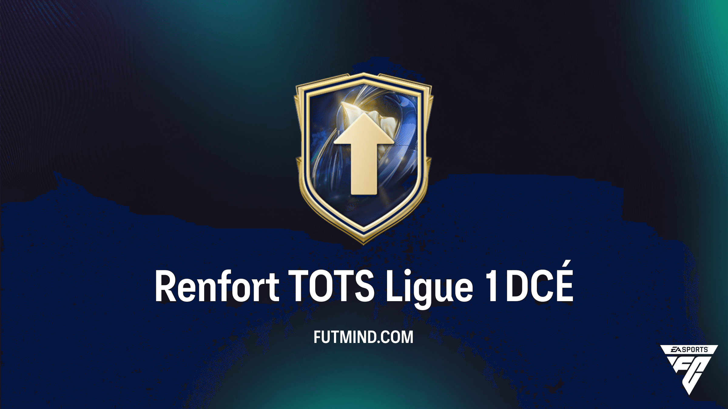 Comment compléter le DCÉ Renfort TOTS Ligue 1 sur FC 26 : Solutions et Analyse de Rentabilité