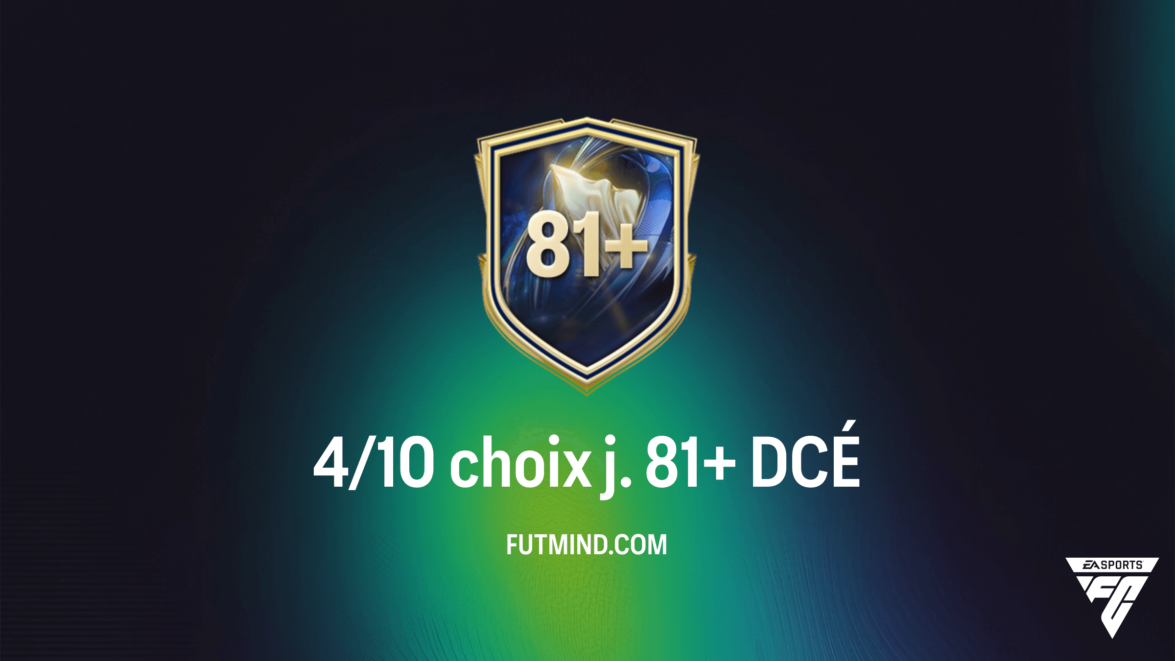 Guide Complet DCÉ 4/10 choix j. 81+ : Analyse, Prix et Solutions FC 26
