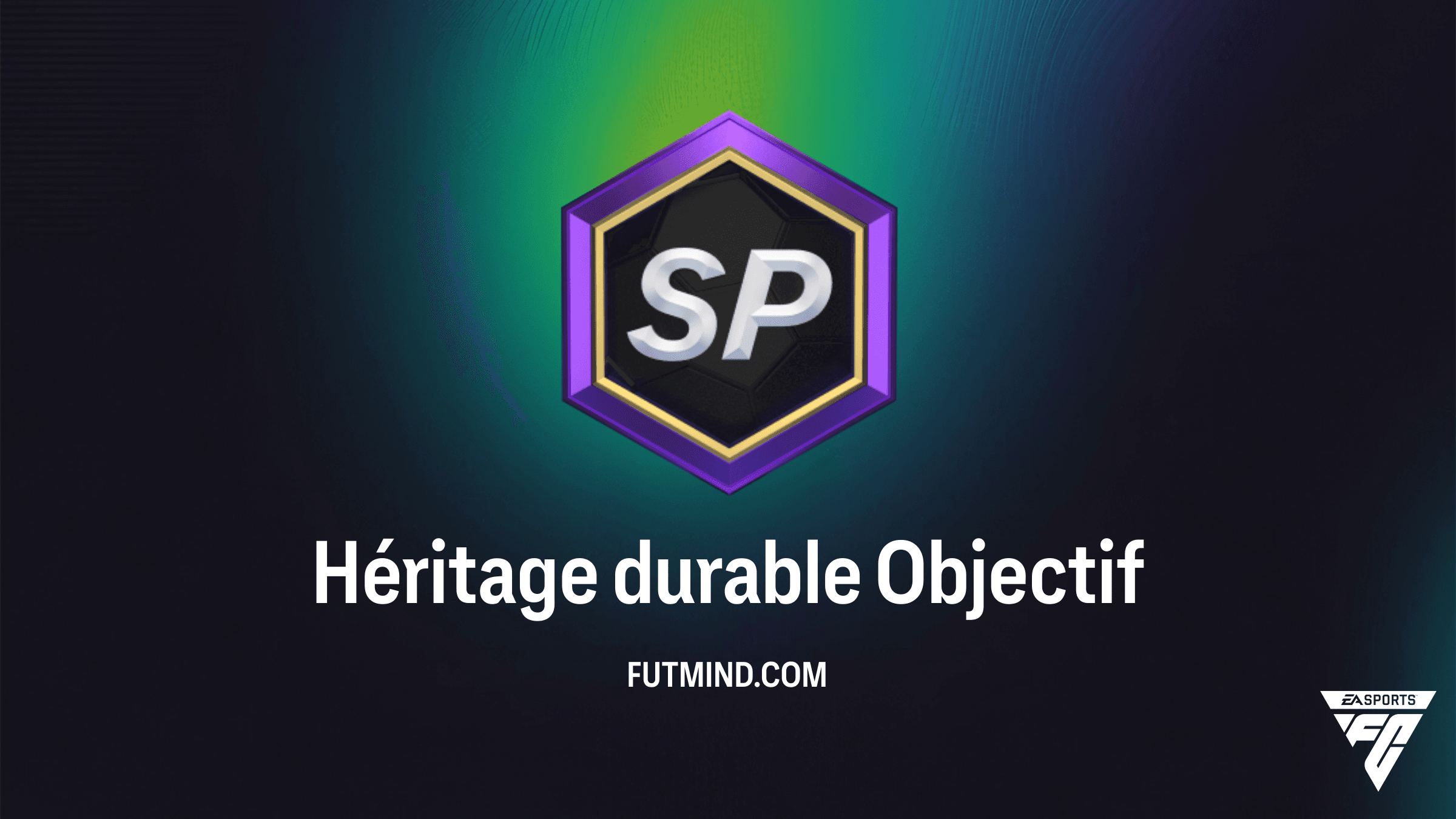 Guide complet Objectif Héritage durable : Comment débloquer les récompenses FC 26