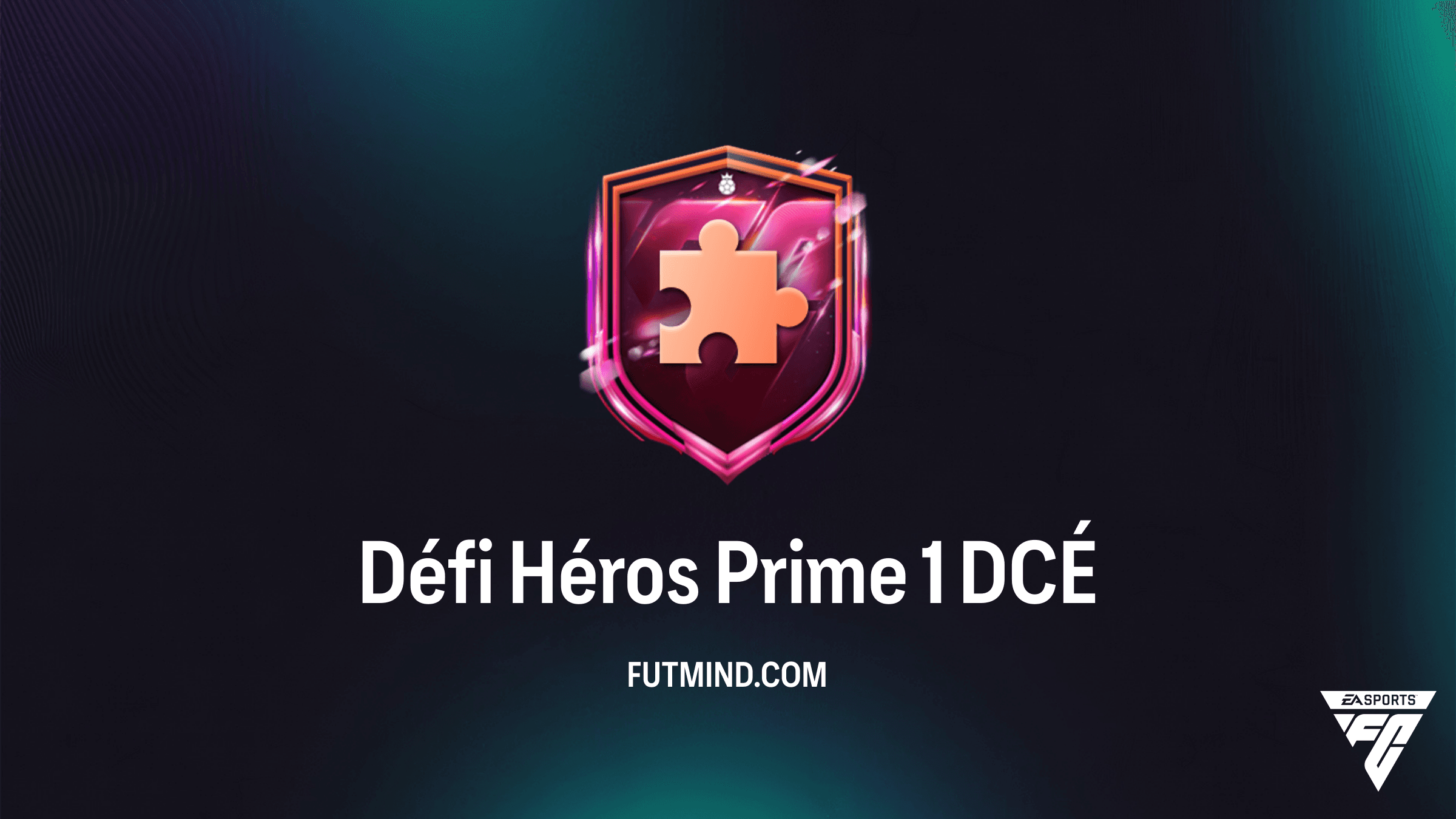 Solution du DCÉ Défi Héros Prime 1 sur FC 26 : Guide et Analyse de Rentabilité