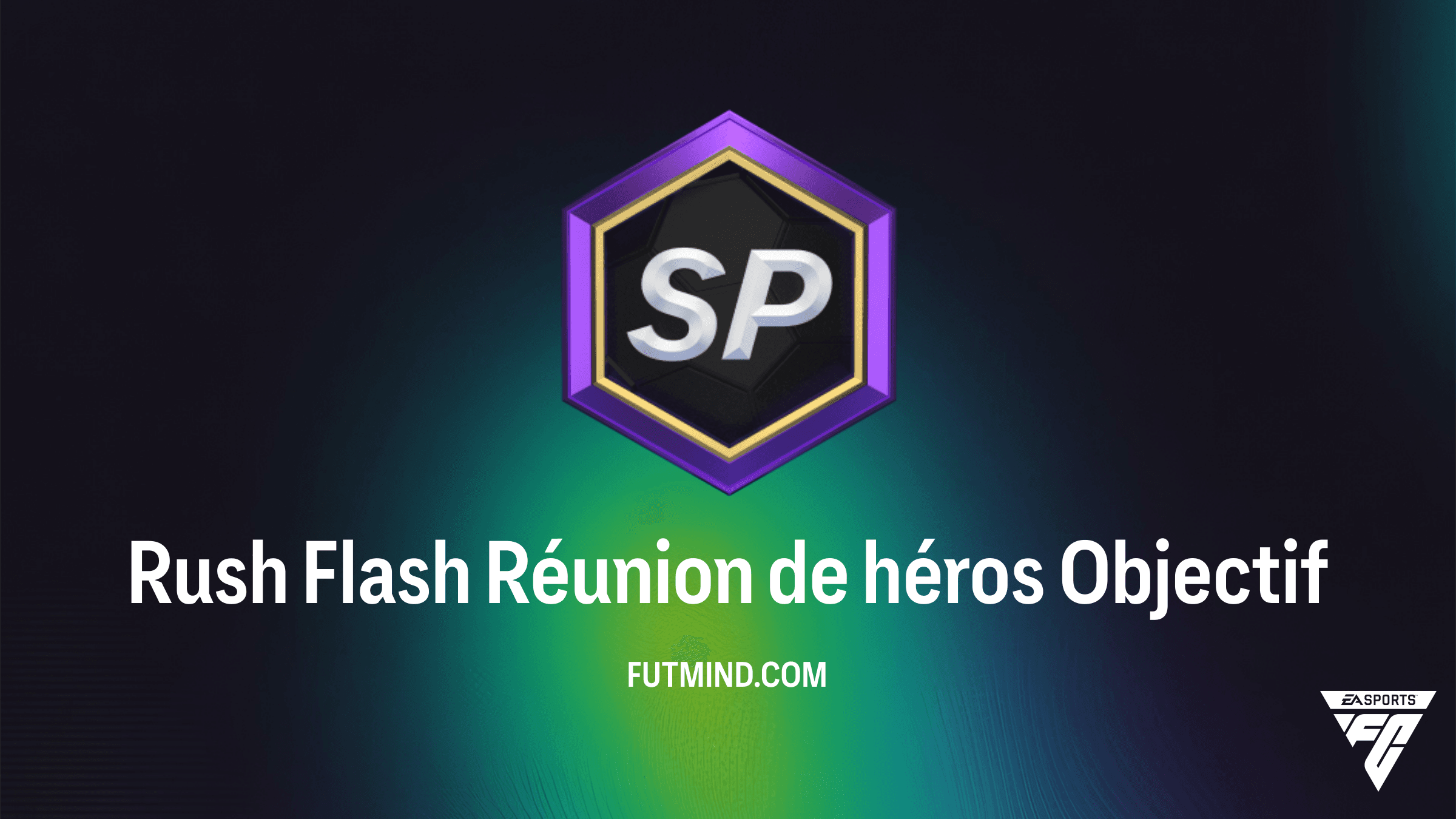 Comment terminer l'objectif Rush Flash Réunion de héros dans FC 26 ?