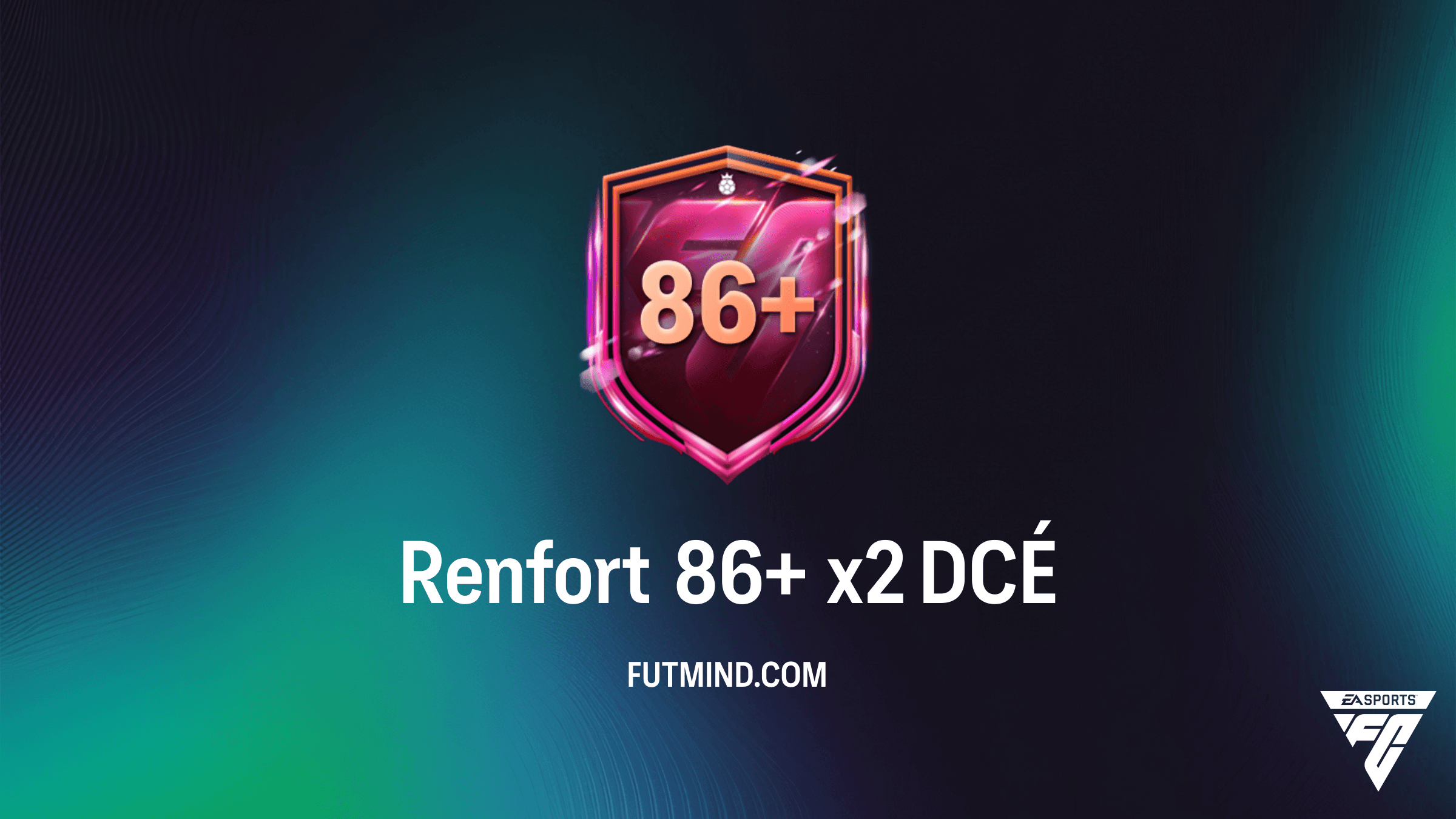 Guide DCÉ Renfort 86+ x2 sur FC 26 : Comment l'obtenir au meilleur prix
