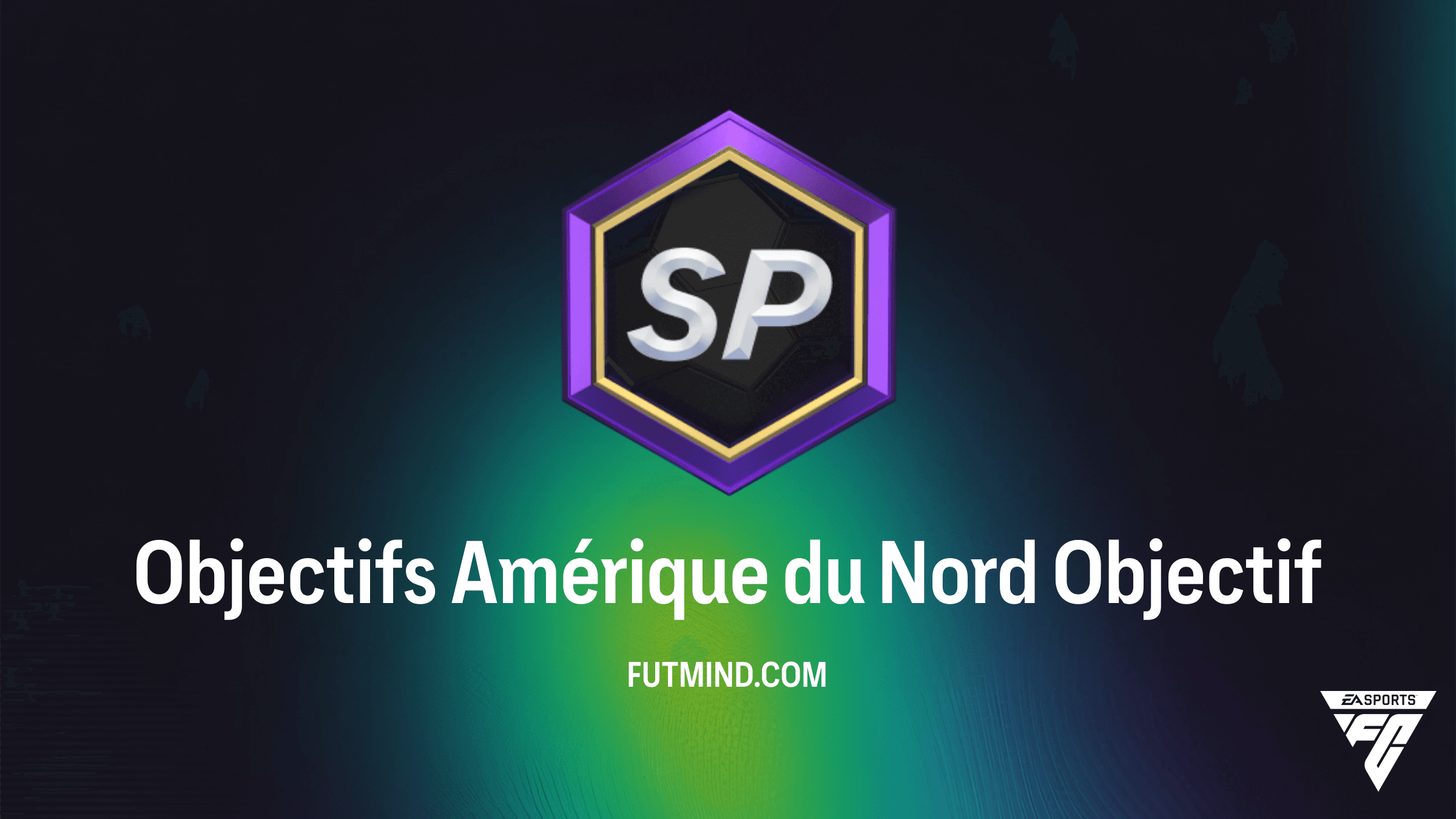 Objectifs Amérique du Nord : Guide complet pour obtenir le Pack 87+ sur FC 26