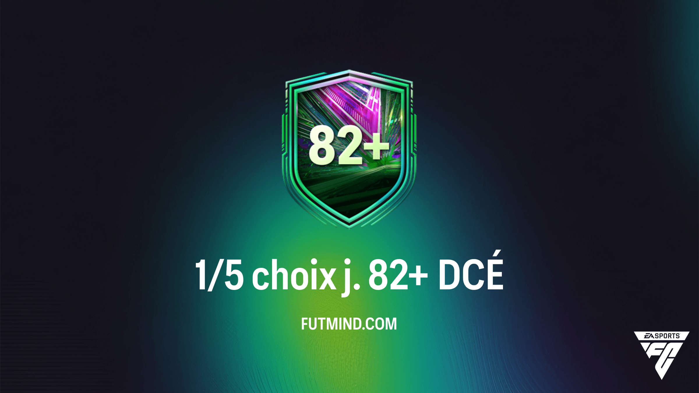Solution et Guide du DCÉ 1/5 choix j. 82+ sur FC 26 : Le meilleur moyen de renforcer votre équipe